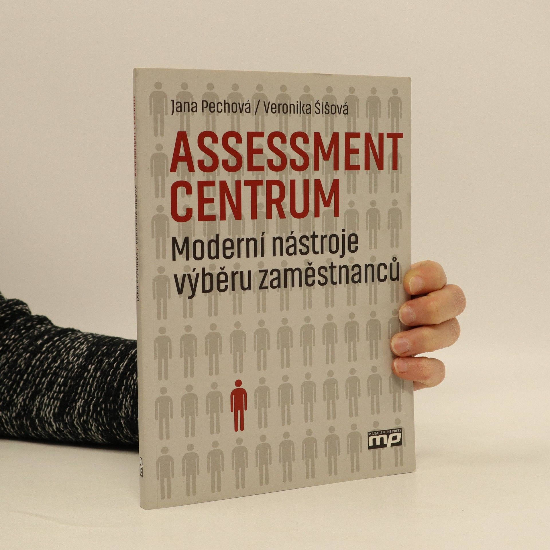 Jana Pechová Assessment centrum: Moderní nástroje výběru zaměstnanců
