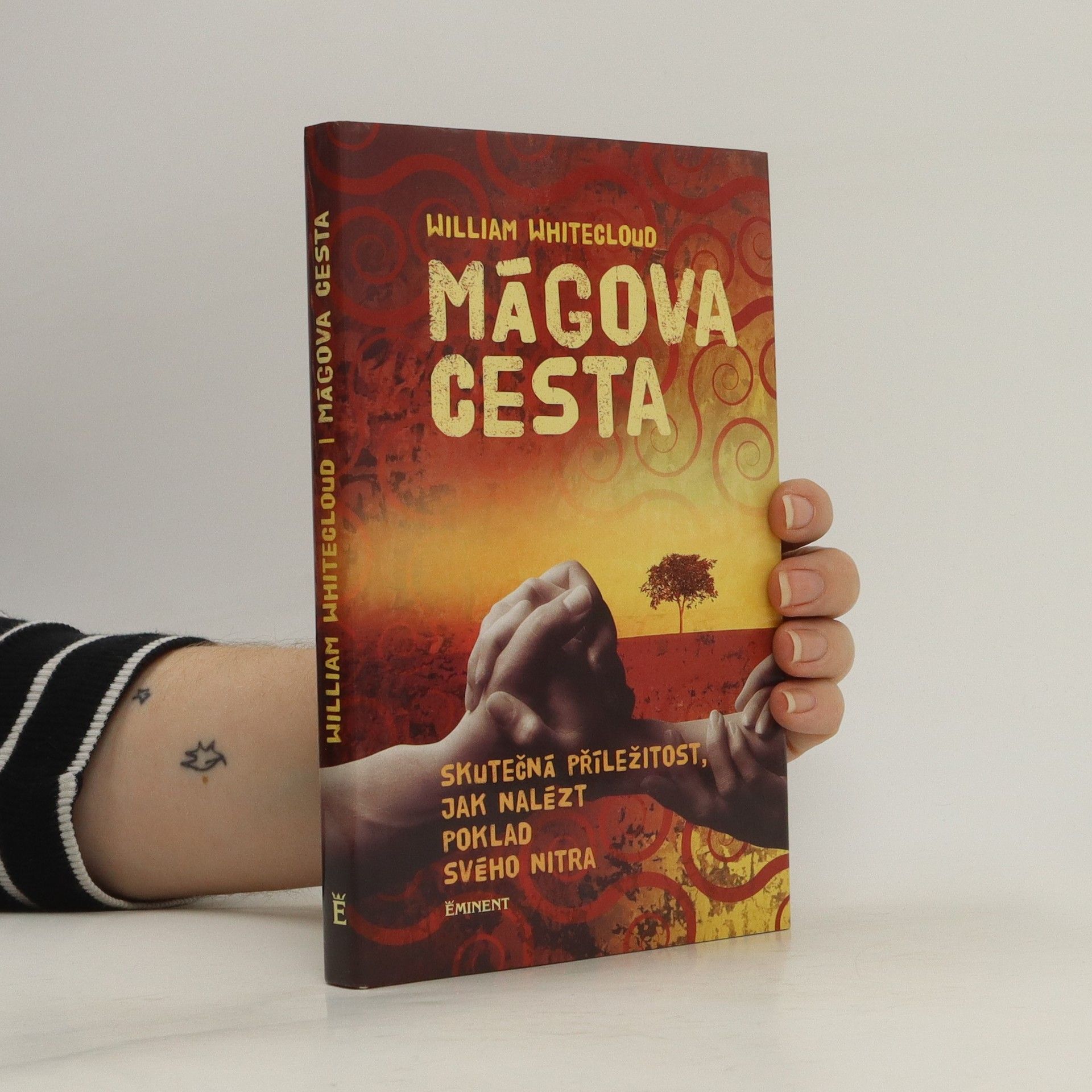 William Whitecloud Mágova cesta : Skutečná příležitost, jak nalézt poklad svého nitra