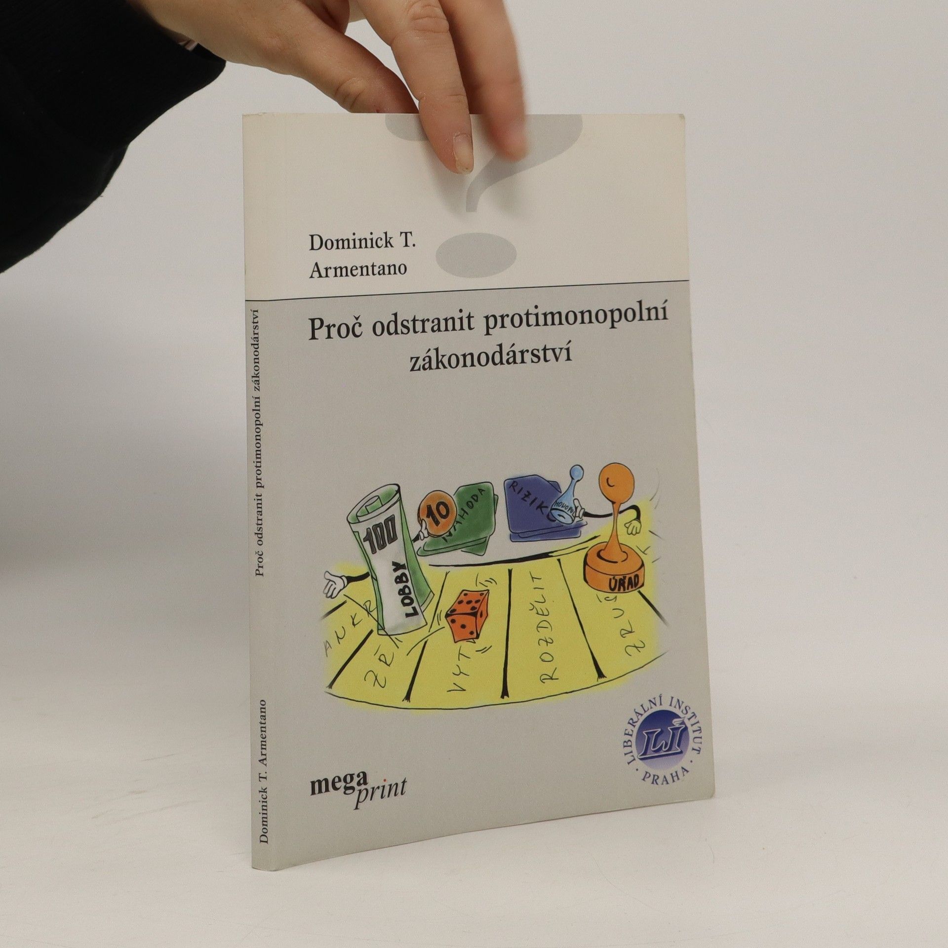 Dominick T. Armentano Proč odstranit protimonopolní zákonodárství