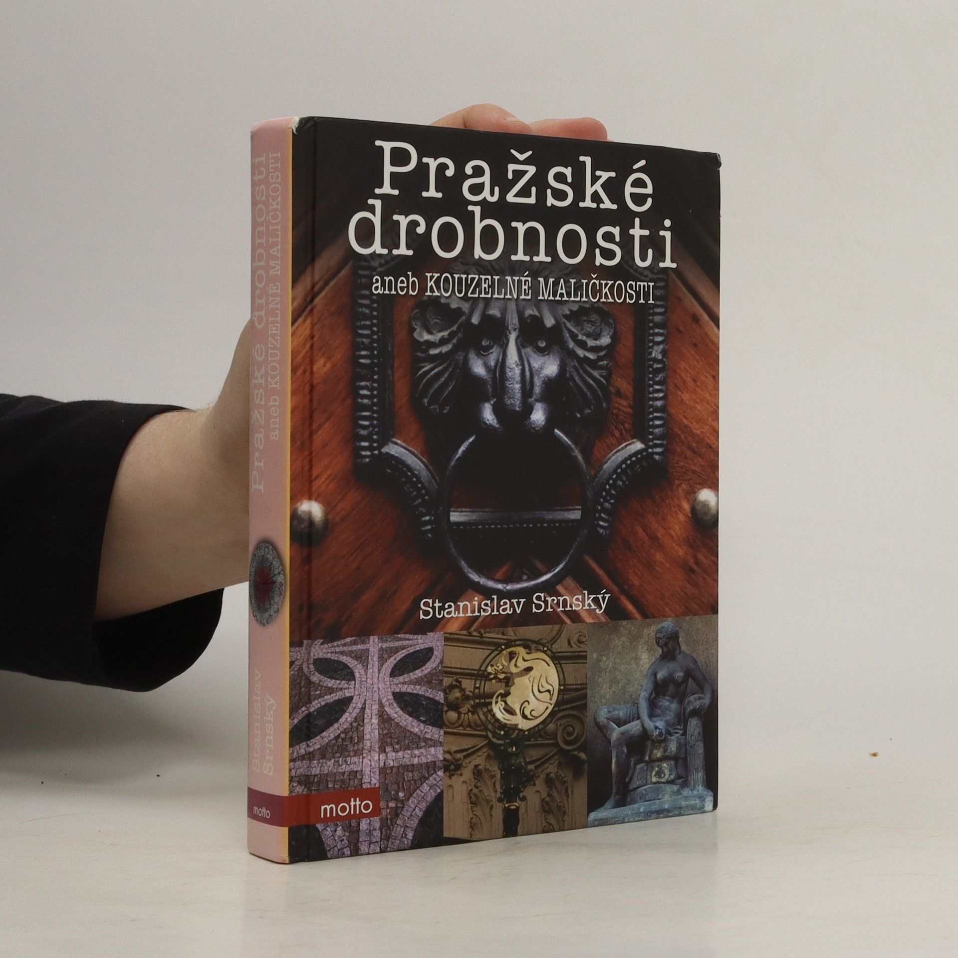 Stanislav Srnský Pražské drobnosti aneb Kouzelné maličkosti