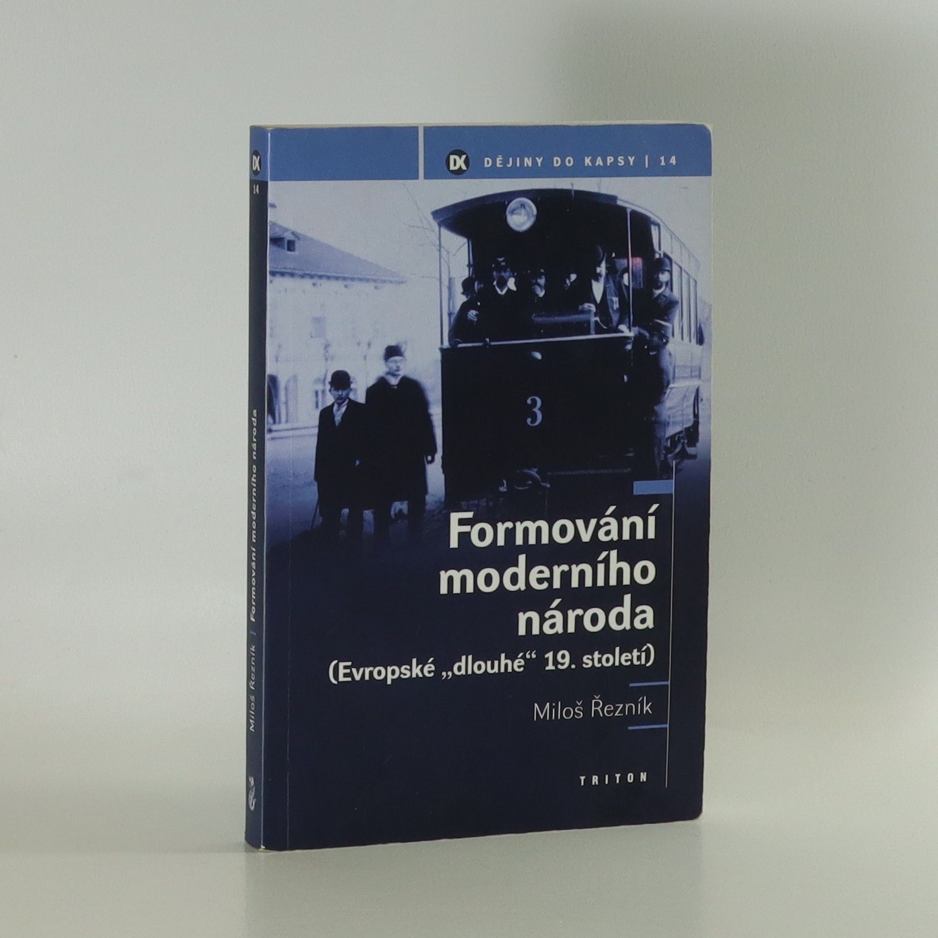 Miloš Řezník Formování moderního národa: Evropské "dlouhé" 19. století