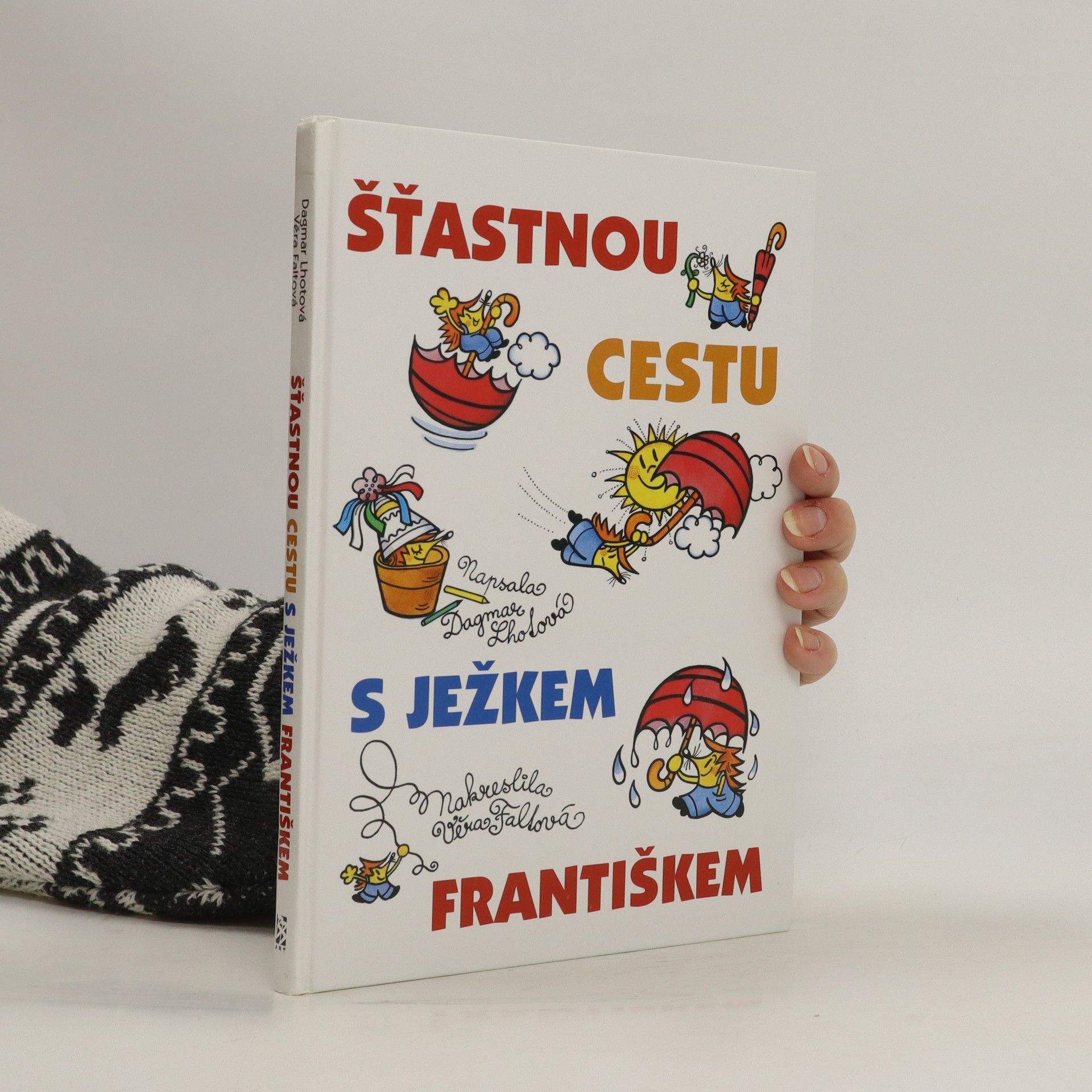 Dagmar Lhotová Šťastnou cestu s Ježkem Františkem