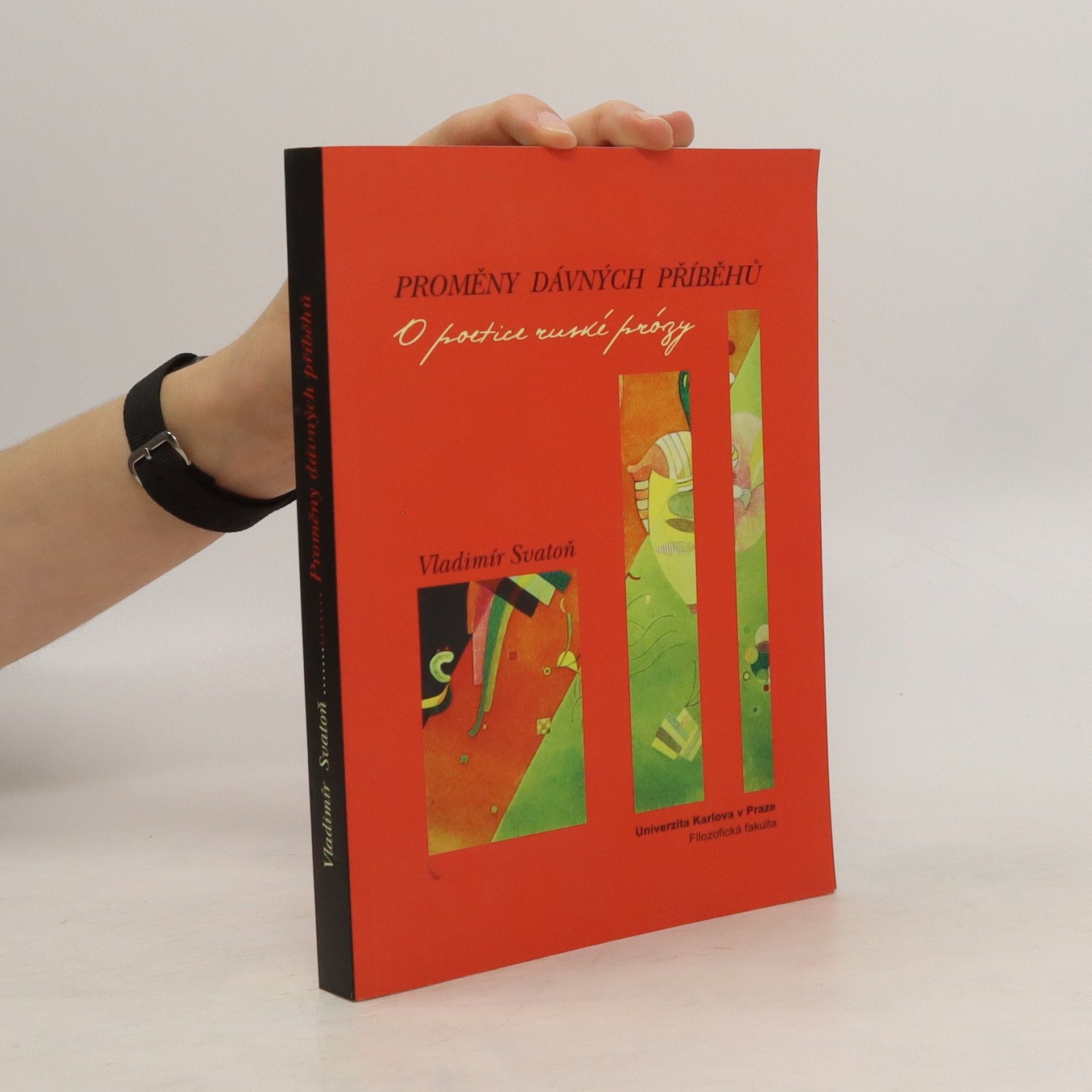 Vladimír Svatoň Proměny dávných příběhů. O poetice ruské prózy
