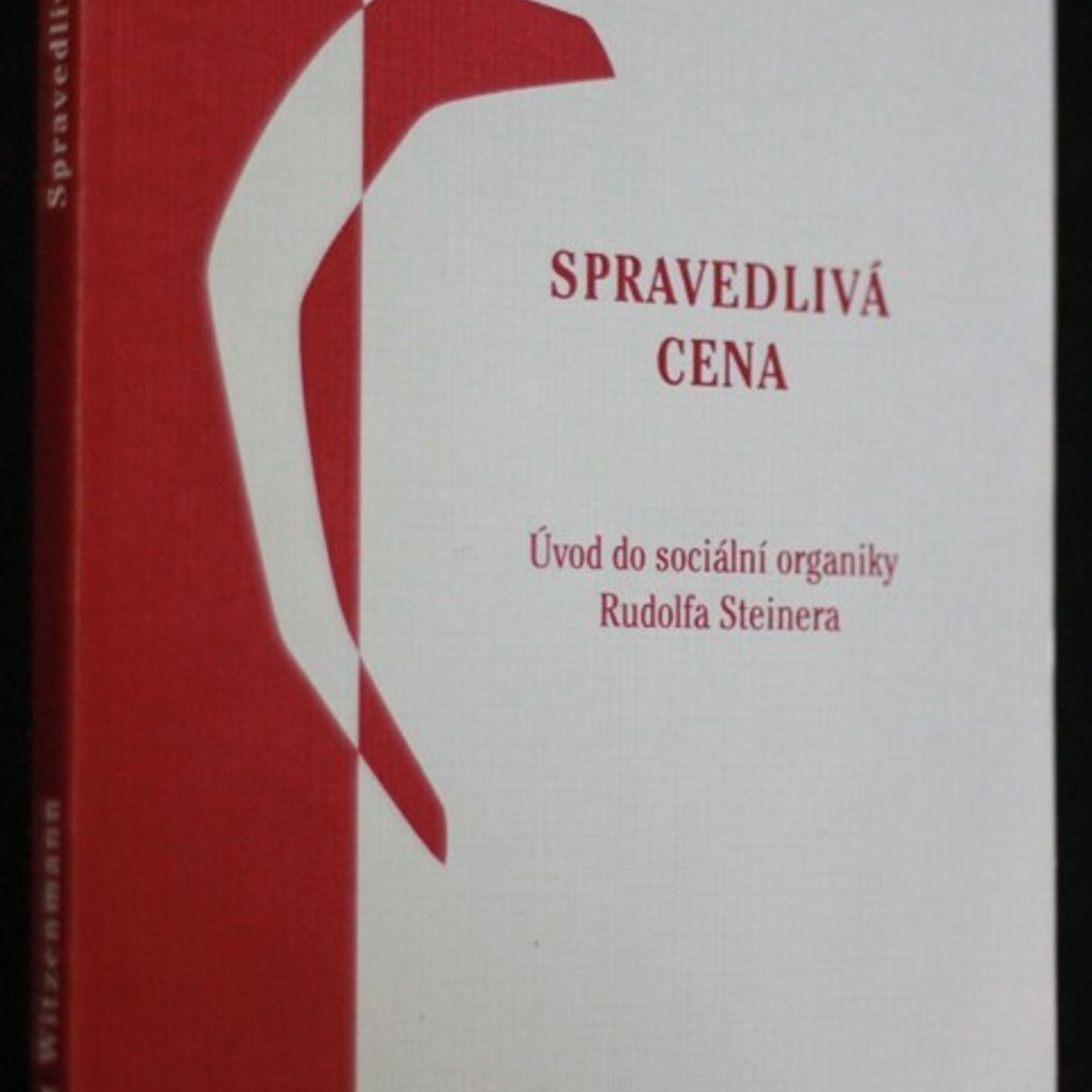 Herbert Witzenmann Spravedlivá cena : úvod do sociální organiky Rudolfa Steinera
