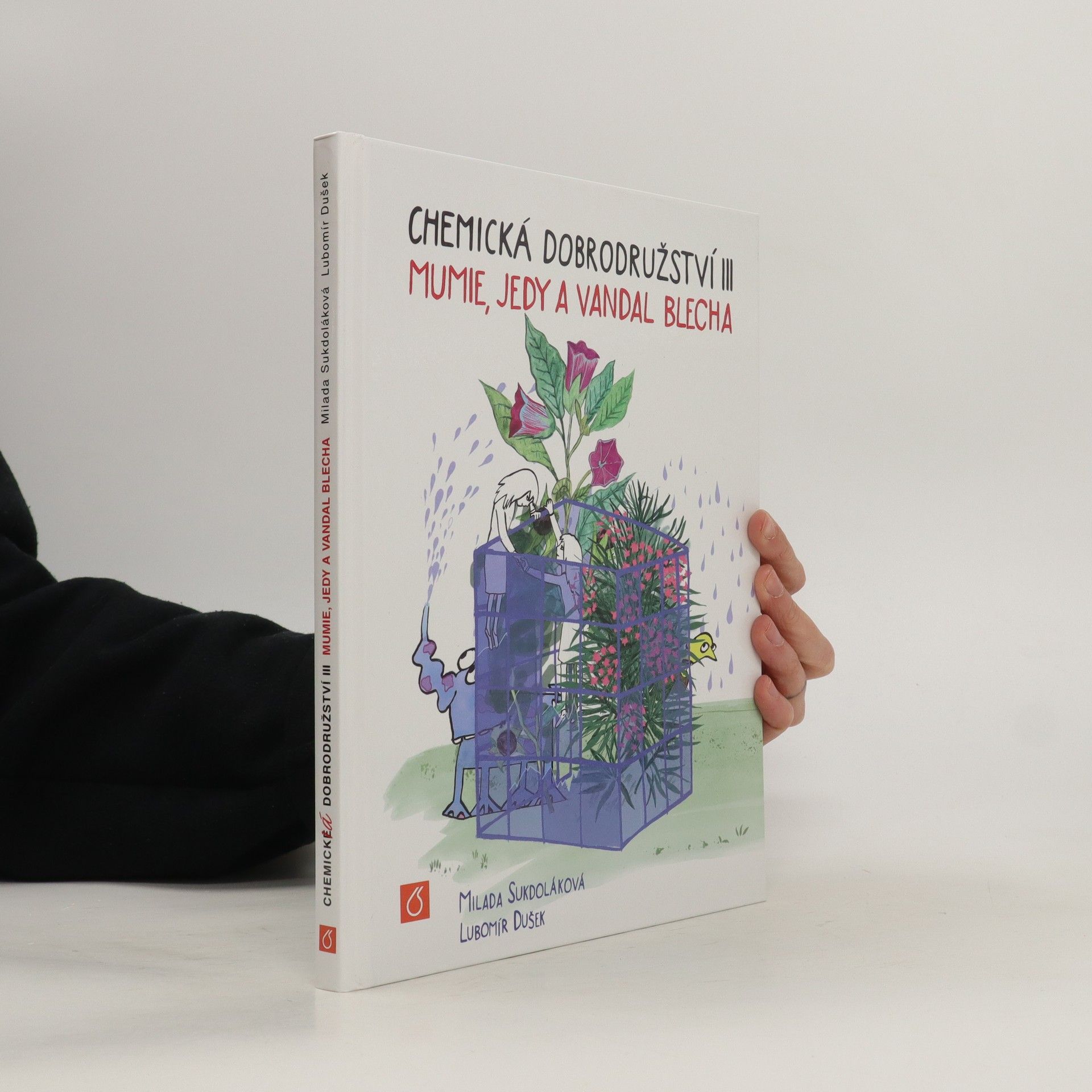 Milada Sukdoláková Chemická dobrodružství III: Mumie, jedy a vandal Blecha