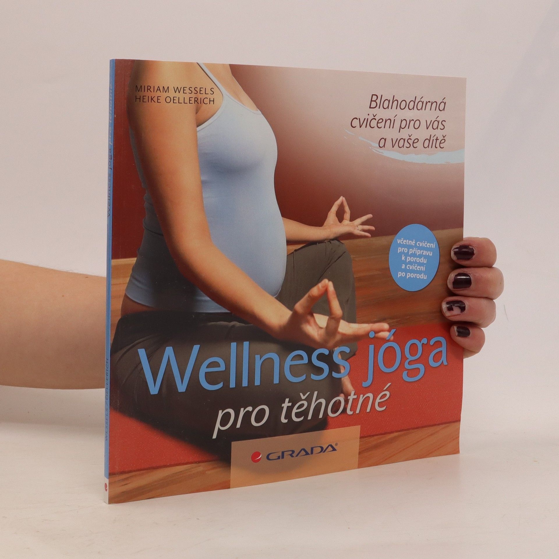 Miriam Wessels Wellness jóga pro těhotné : blahodárná cvičení pro vás a vaše dítě