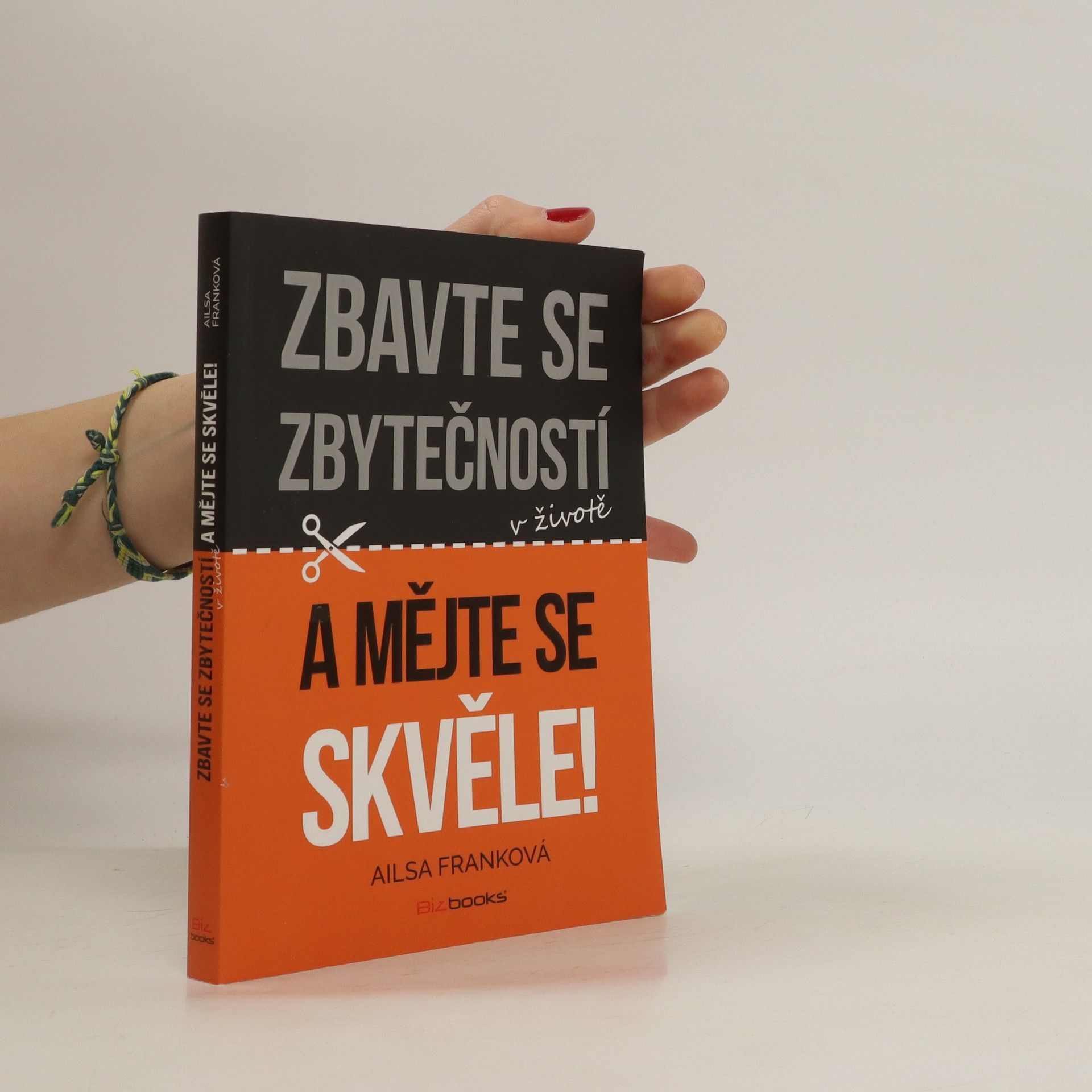 Ailsa Frank Zbavte se zbytečností v životě a mějte se skvěle!