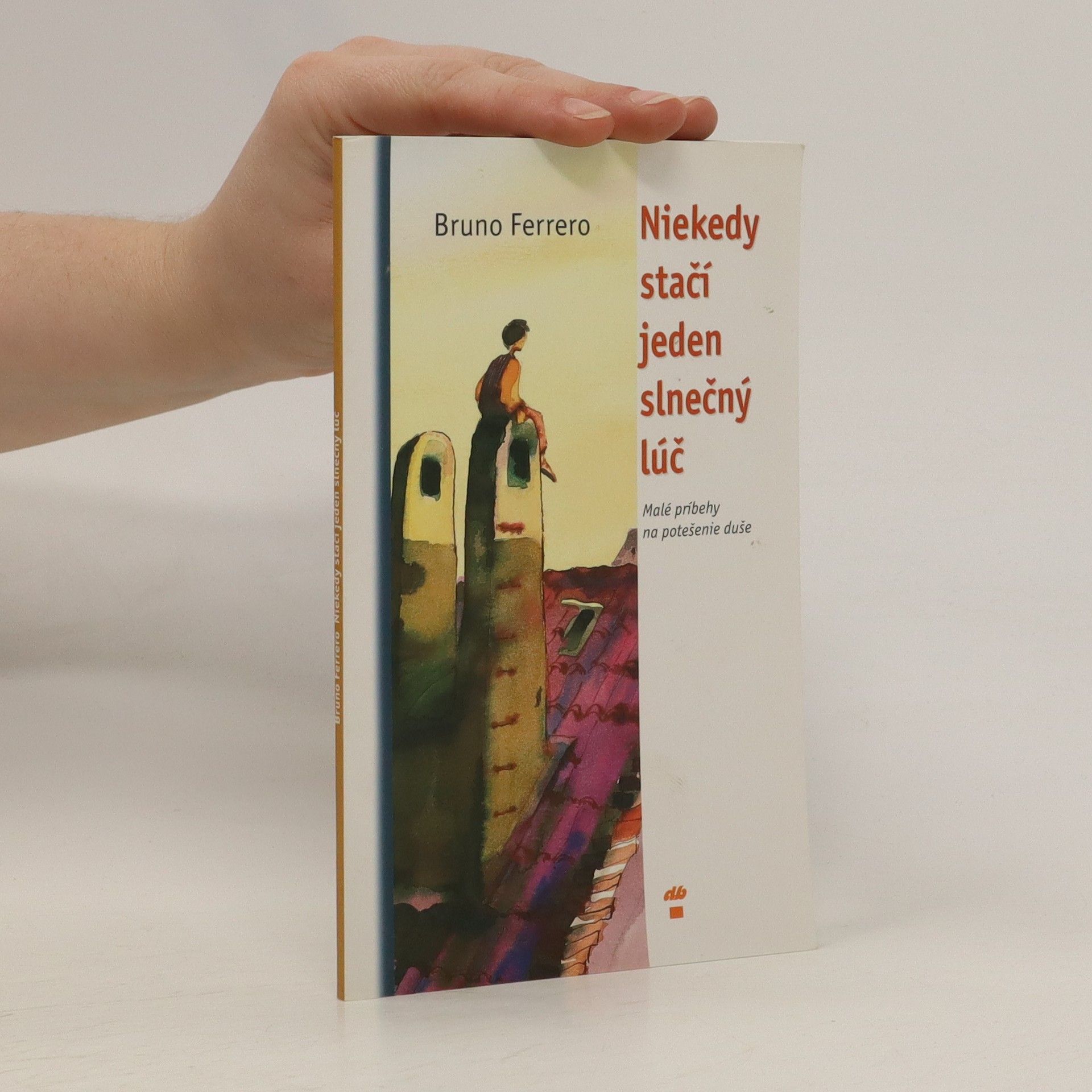 Bruno Ferrero Niekedy stačí jeden slnečný lúč