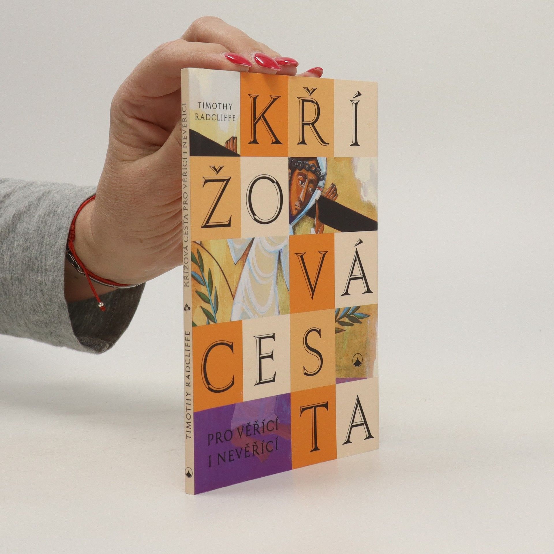 Timothy Radcliffe Křížová cesta pro věřící i nevěřící