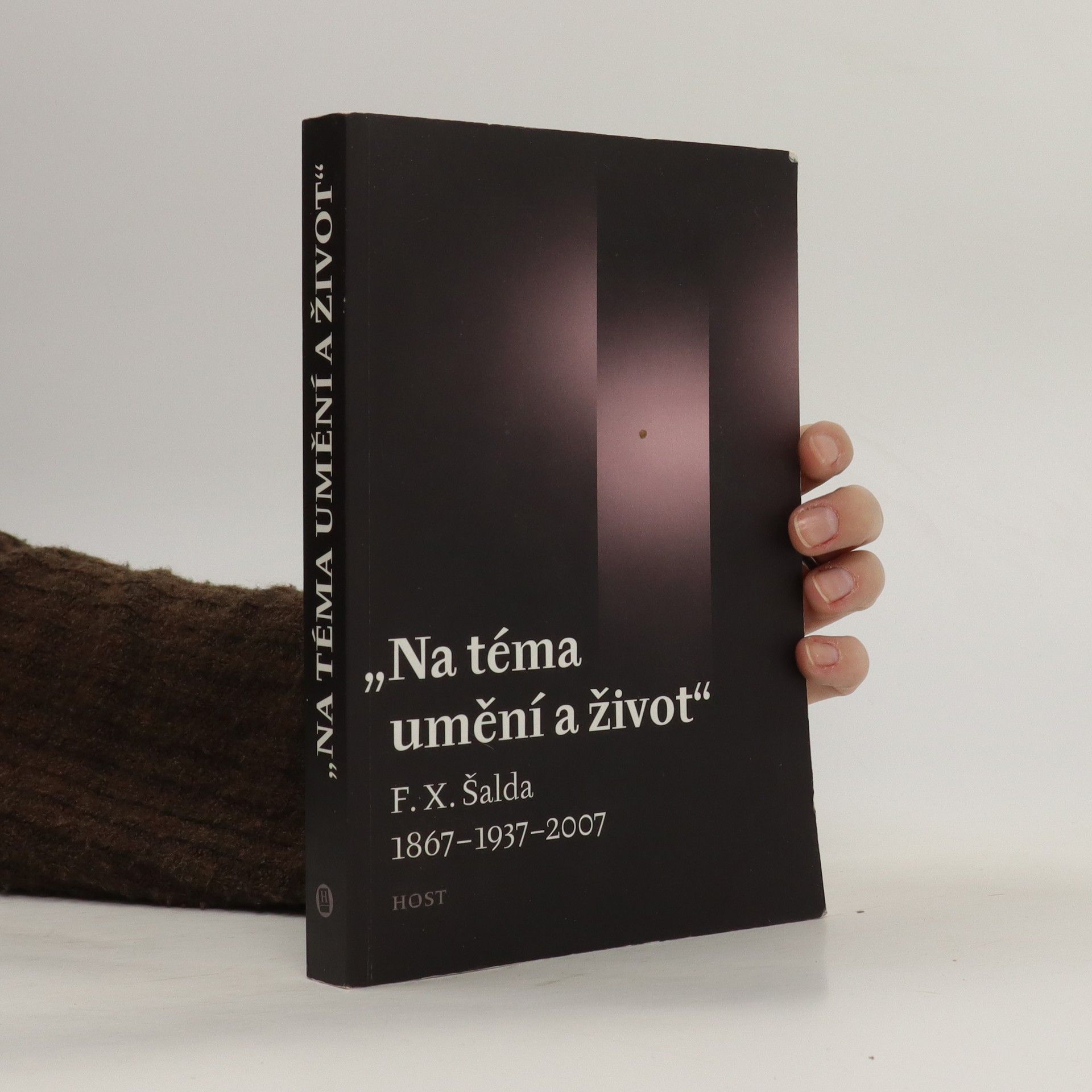 Tomáš Kubíček Na téma umění a život: F. X. Šalda 1867–1937–2007