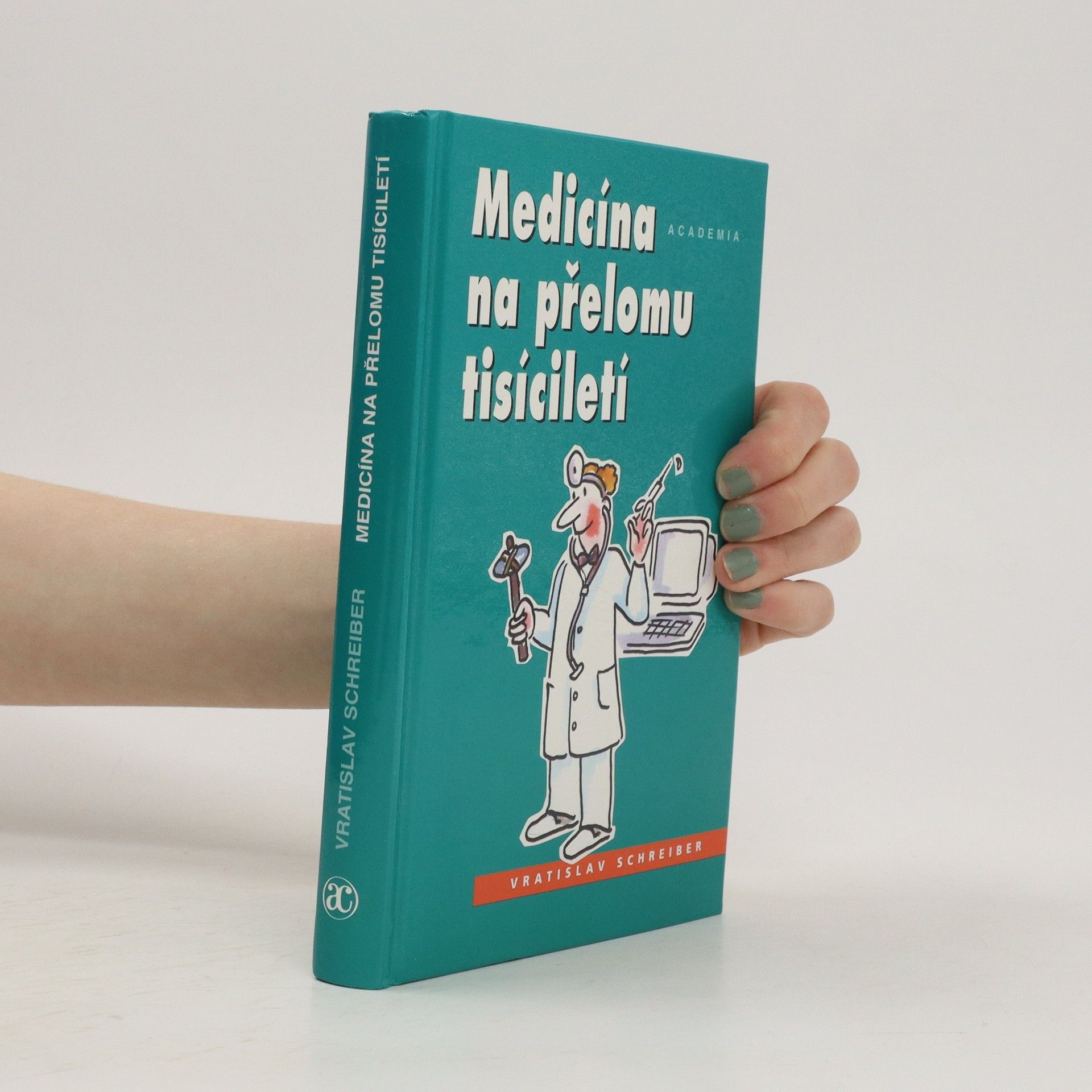 Vratislav Schreiber Medicína na přelomu tisíciletí