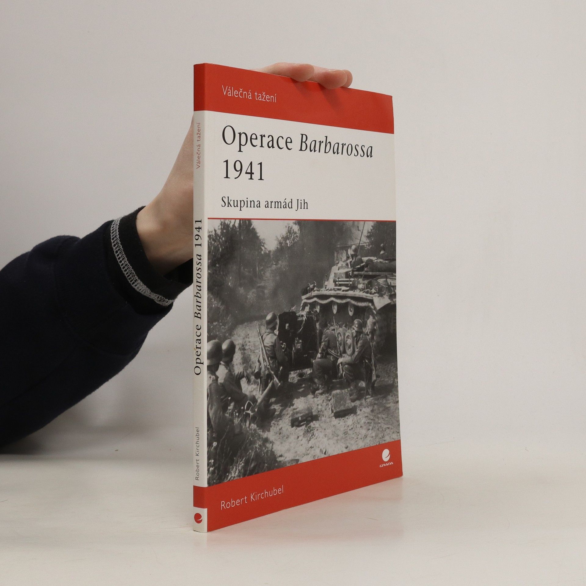 Robert Kirchubel Operace Barbarossa 1941 - Skupina armád Jih