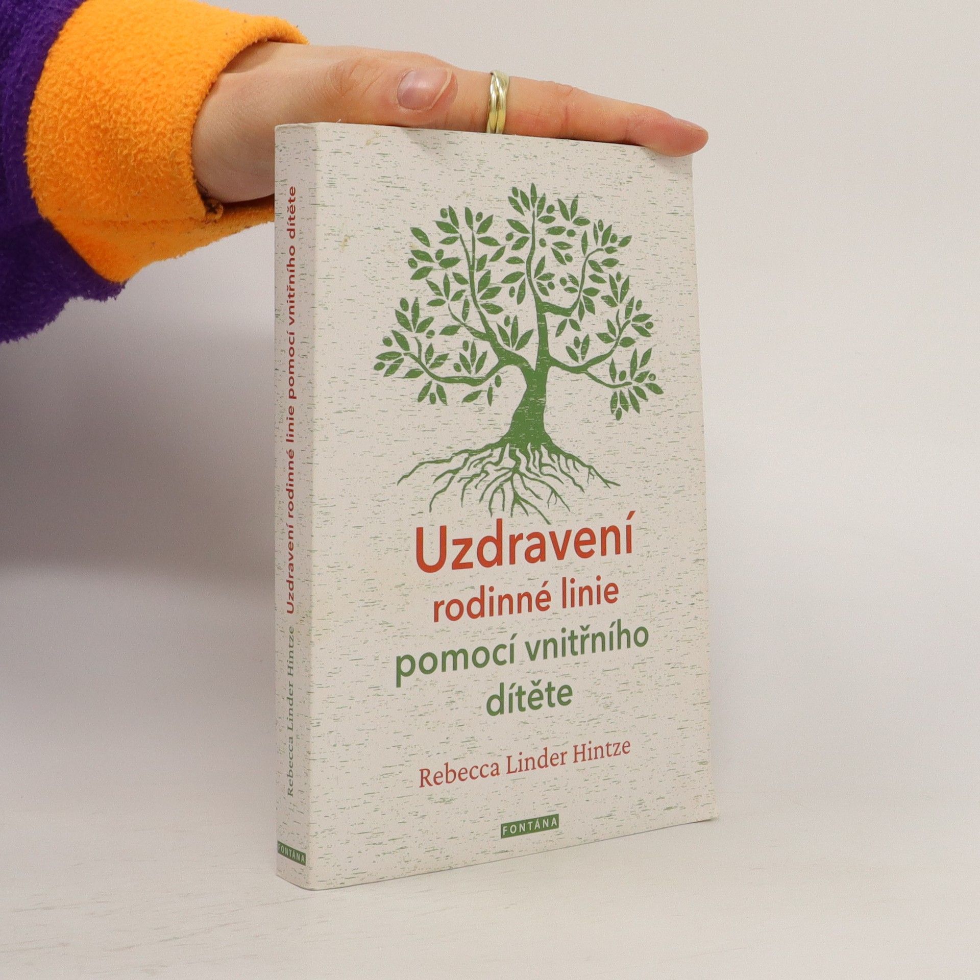 Rebecca Linder Hintze Uzdravení rodinné linie pomocí vnitřního dítěte : 5 kroků k překonání destruktivních rodinných vzorců