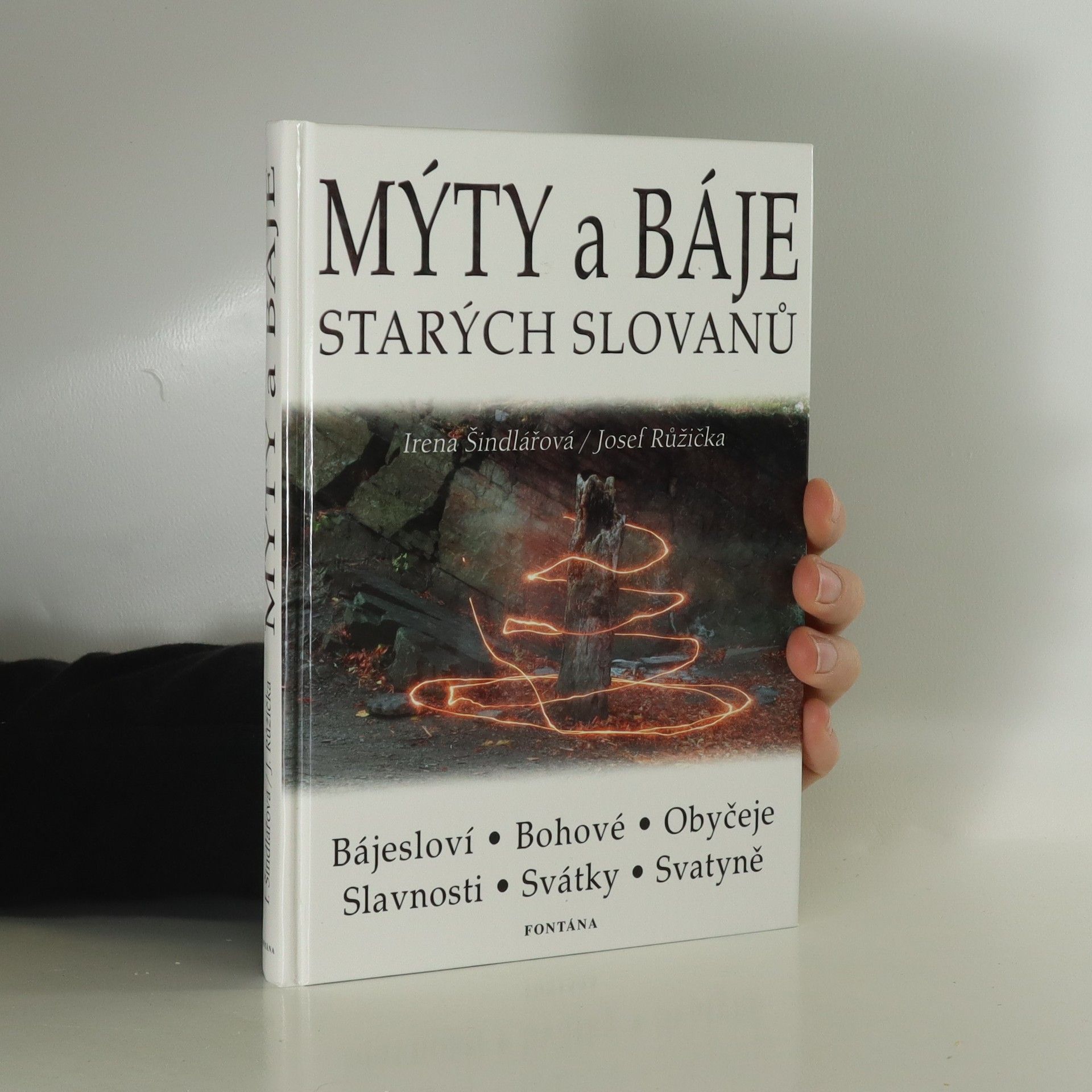 Irena Šindlářová Mýty a báje starých Slovanů : božstva, svatyně, bájesloví, tradice