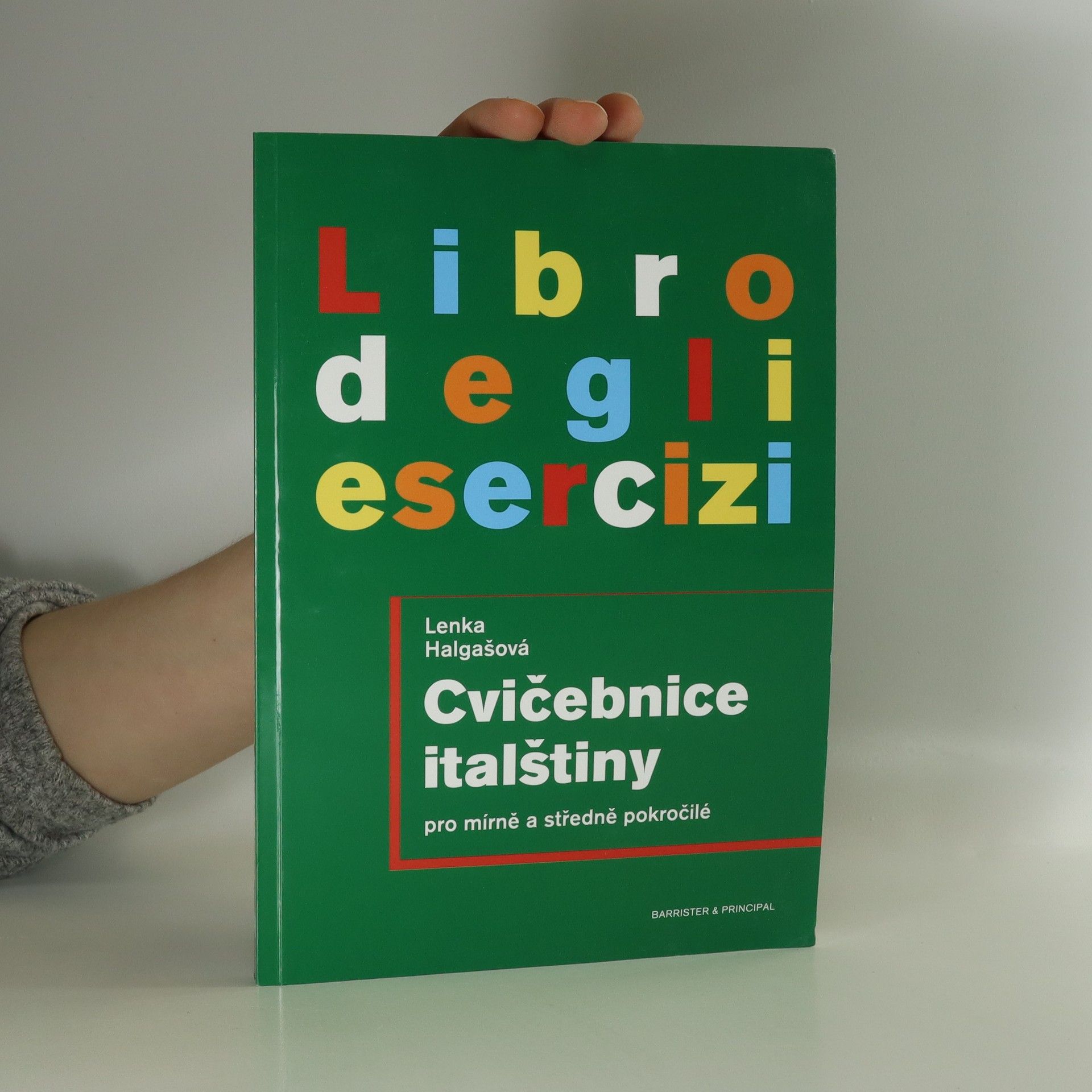 Lenka Halgašová Cvičebnice italštiny = Libro degli esercizi: Pro mírně a středně pokročilé