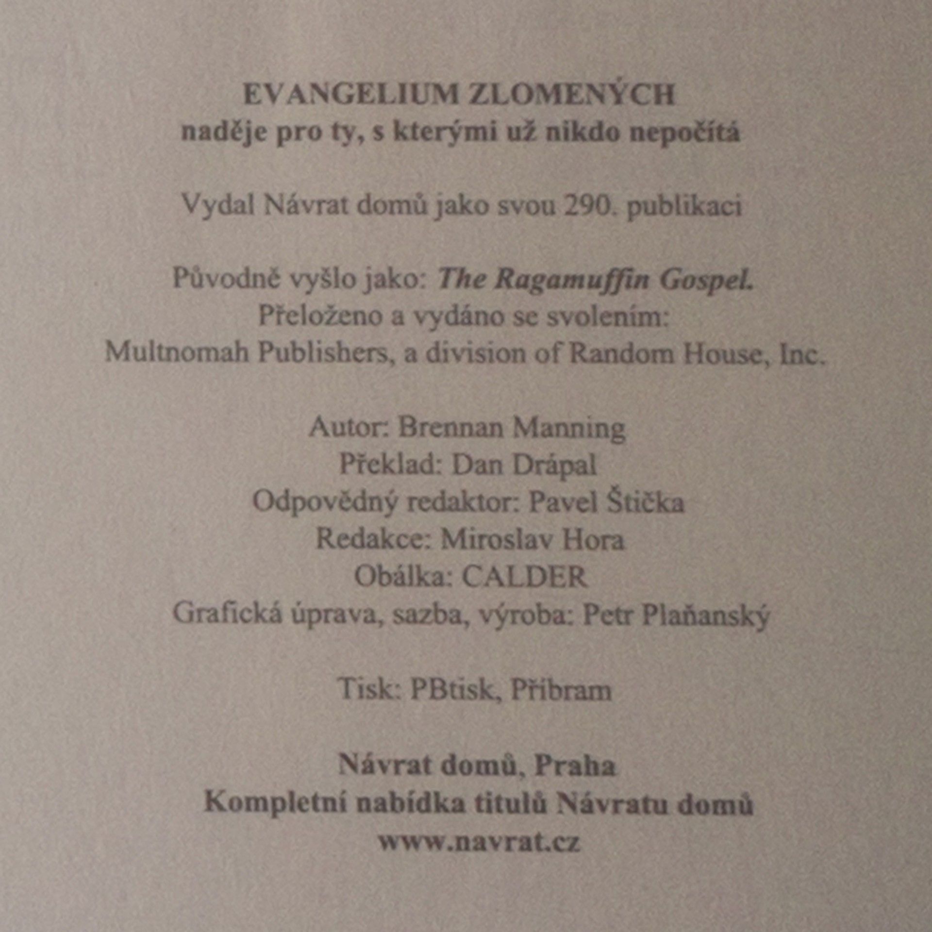 Brennan Manning Evangelium zlomených: Naděje pro ty, s kterými už nikdo nepočítá
