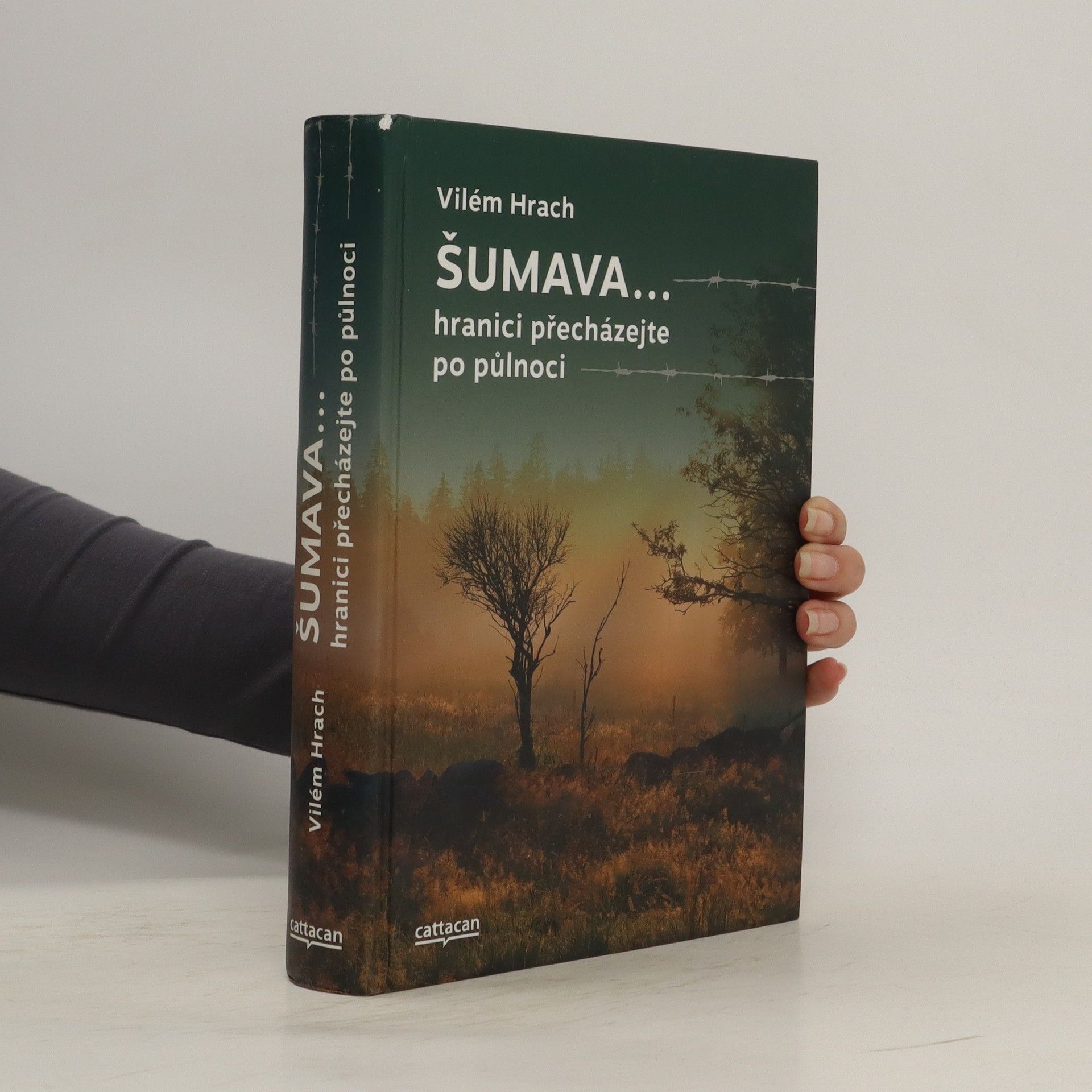 Vilém Hrach Šumava... hranici přecházejte po půlnoci