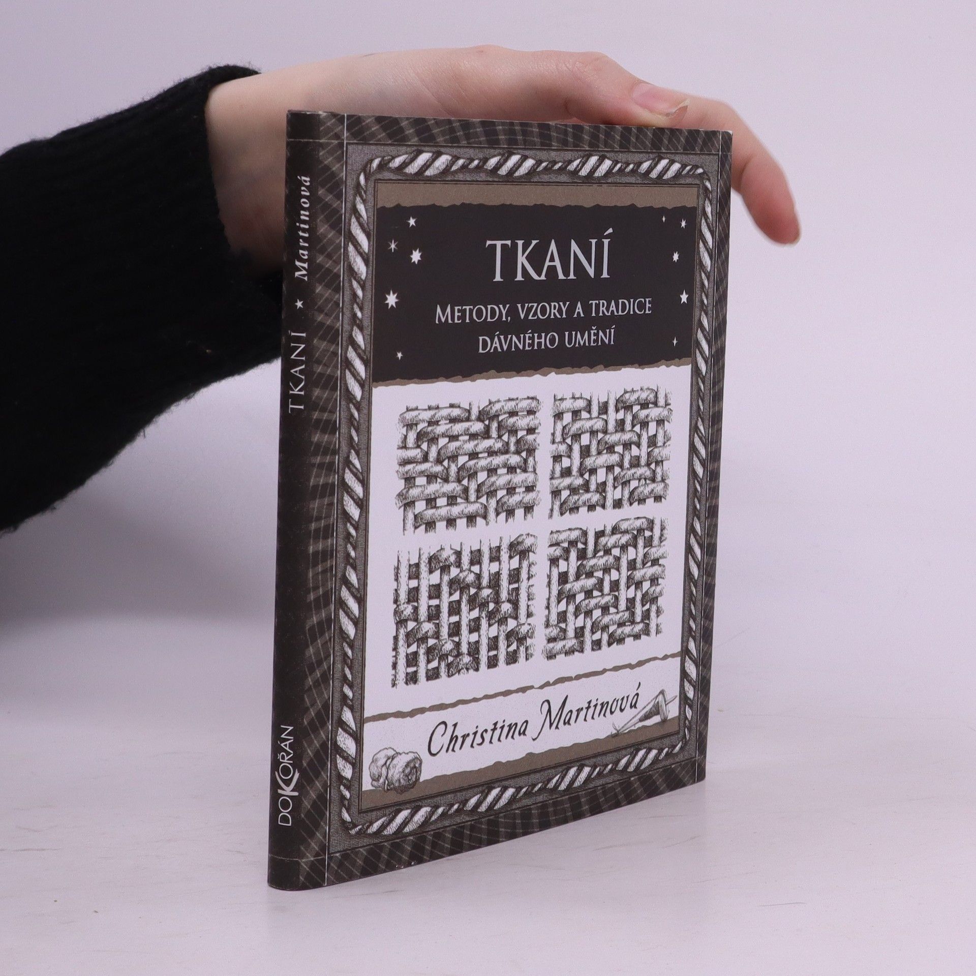 Christina Martin Tkaní: Metody, vzory a tradice dávného umění