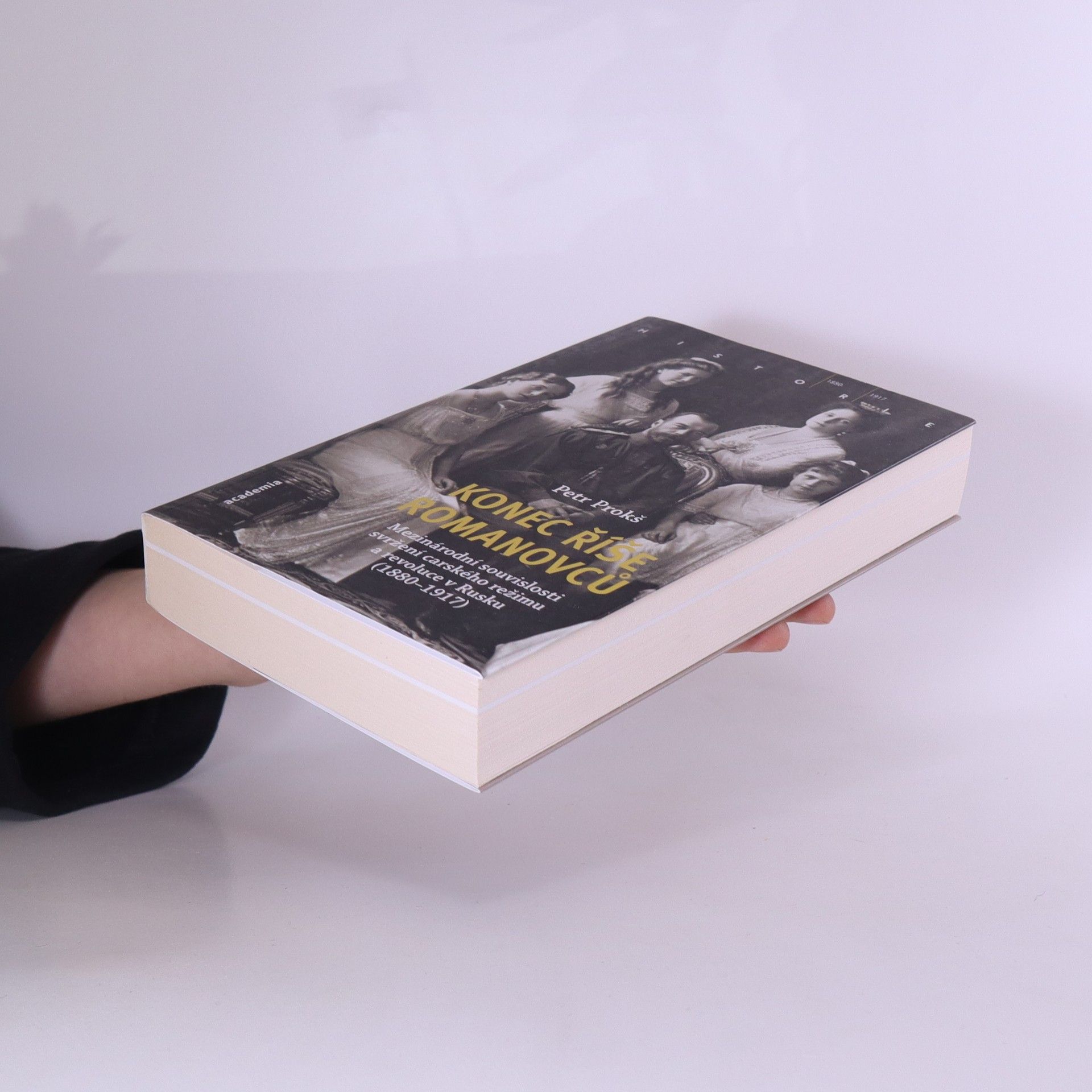 Petr Prokš Konec říše Romanovců : Mezinárodní souvislosti svržení carského režimu a revoluce v Rusku (1880-1917)