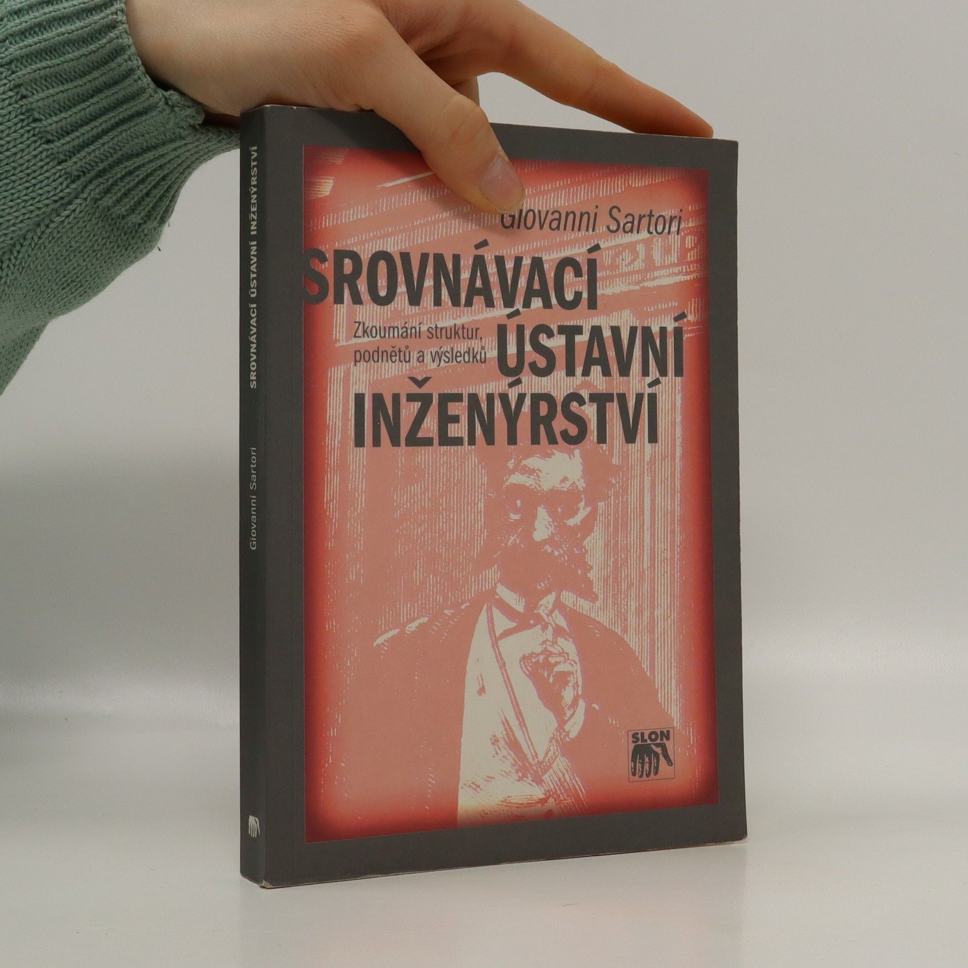 Giovanni Sartori Srovnávací ústavní inženýrství: zkoumání struktur, podnětů a výsledků