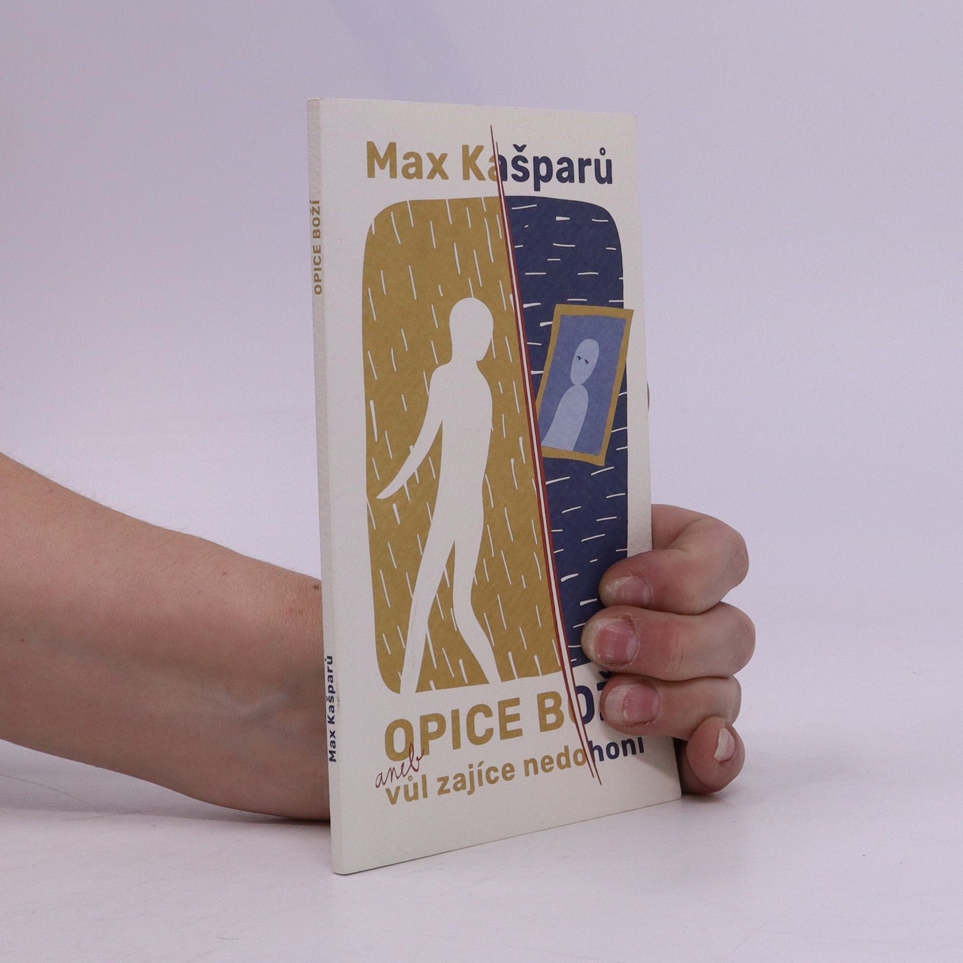 Jaroslav Max Kašparů Opice Boží aneb vůl zajíce nedohoní