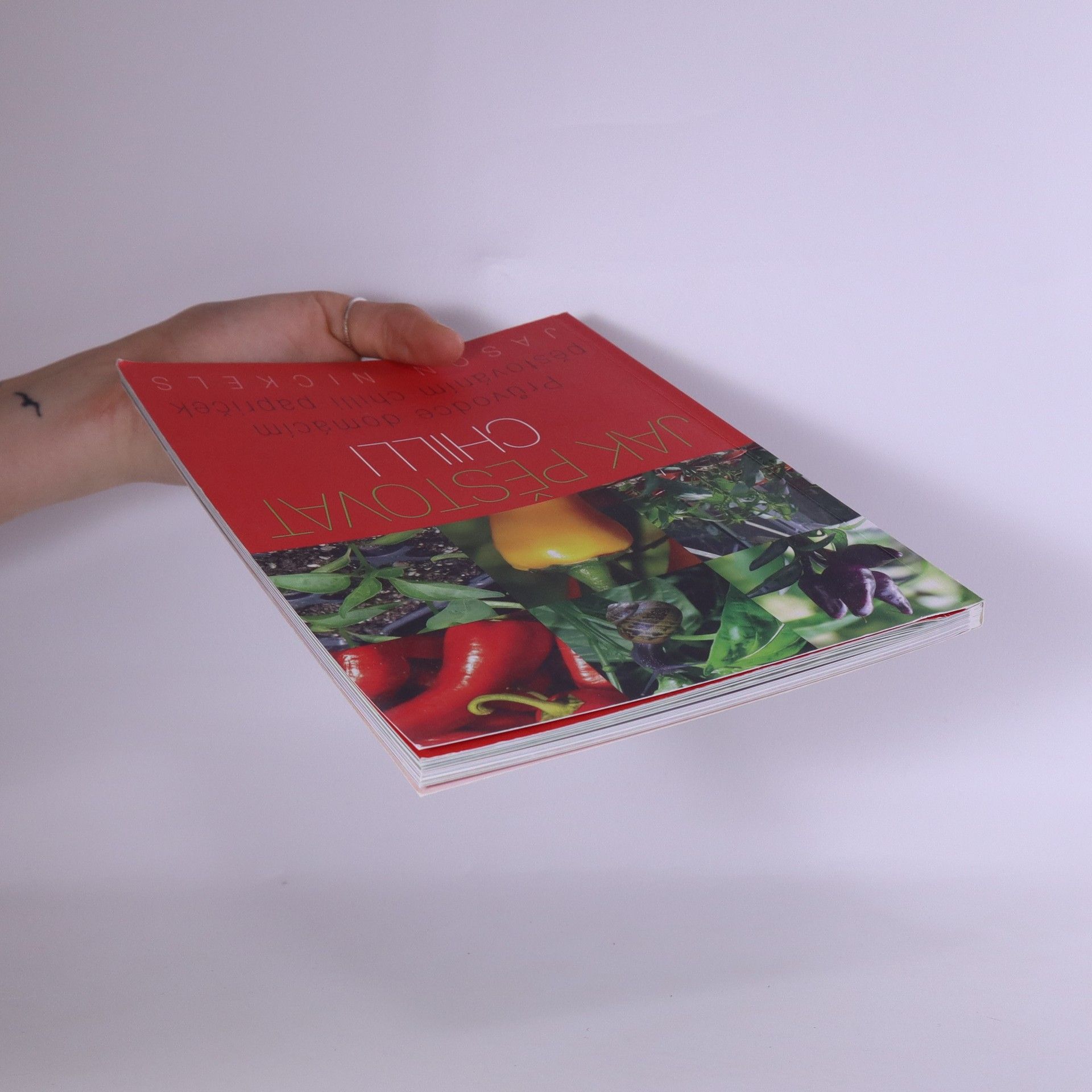 Jason Nickels Jak pěstovat chilli. Průvodce domácím pěstováním chilli papriček