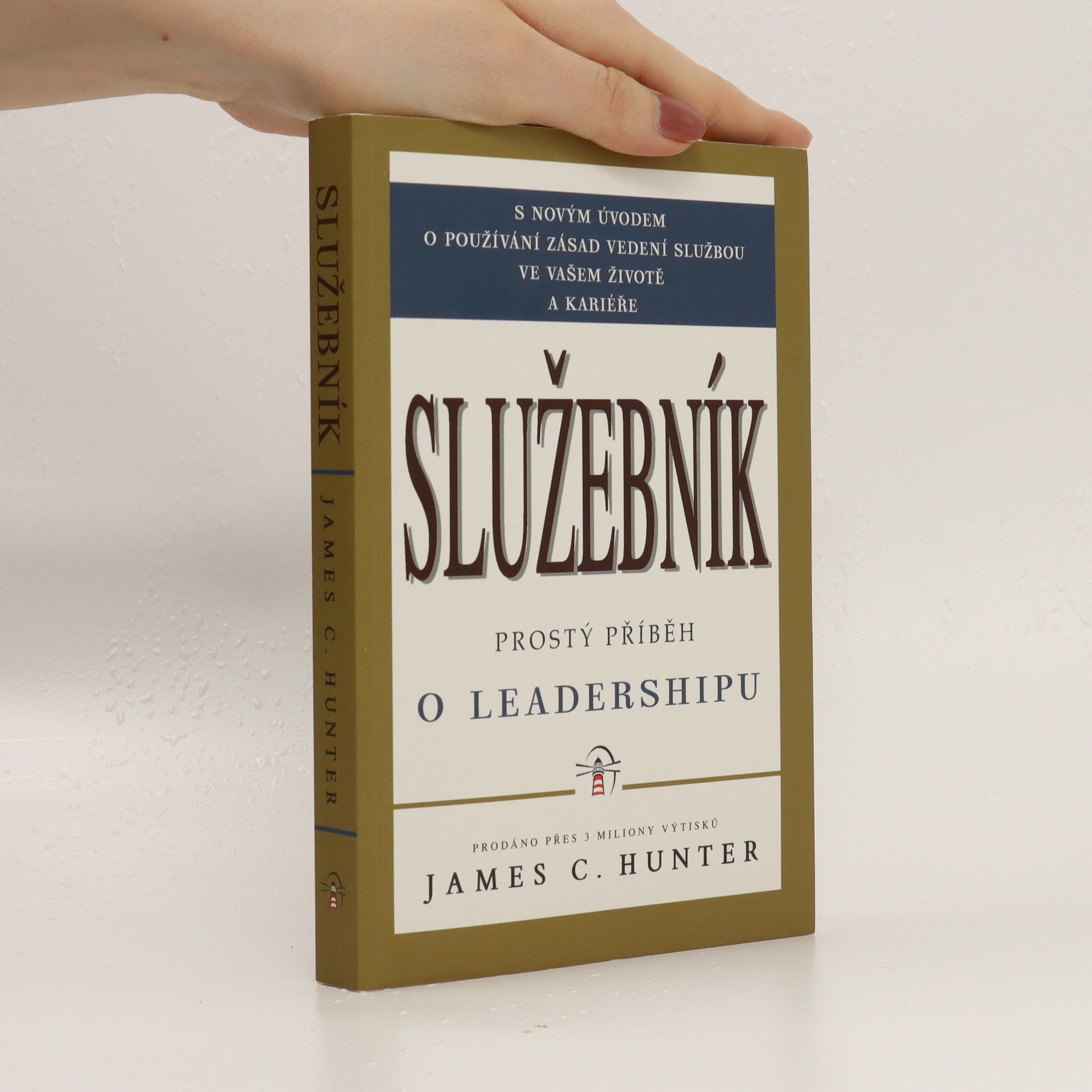 James C. Hunter Služebník: Prostý příběh o leadershipu