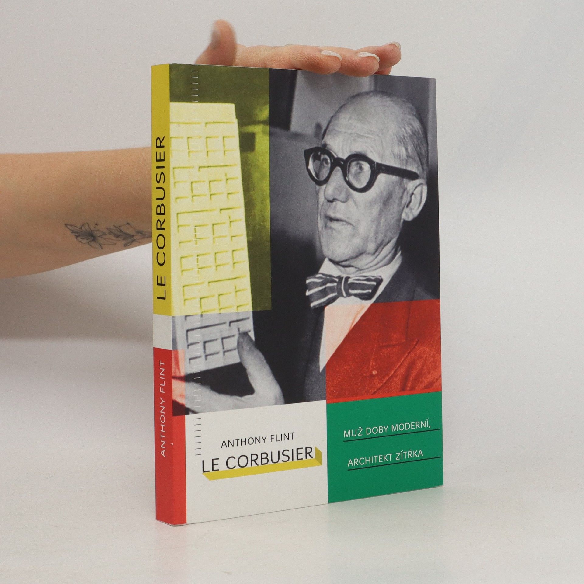 Anthony Flint Le Corbusier: Muž doby moderní, architekt zítřka