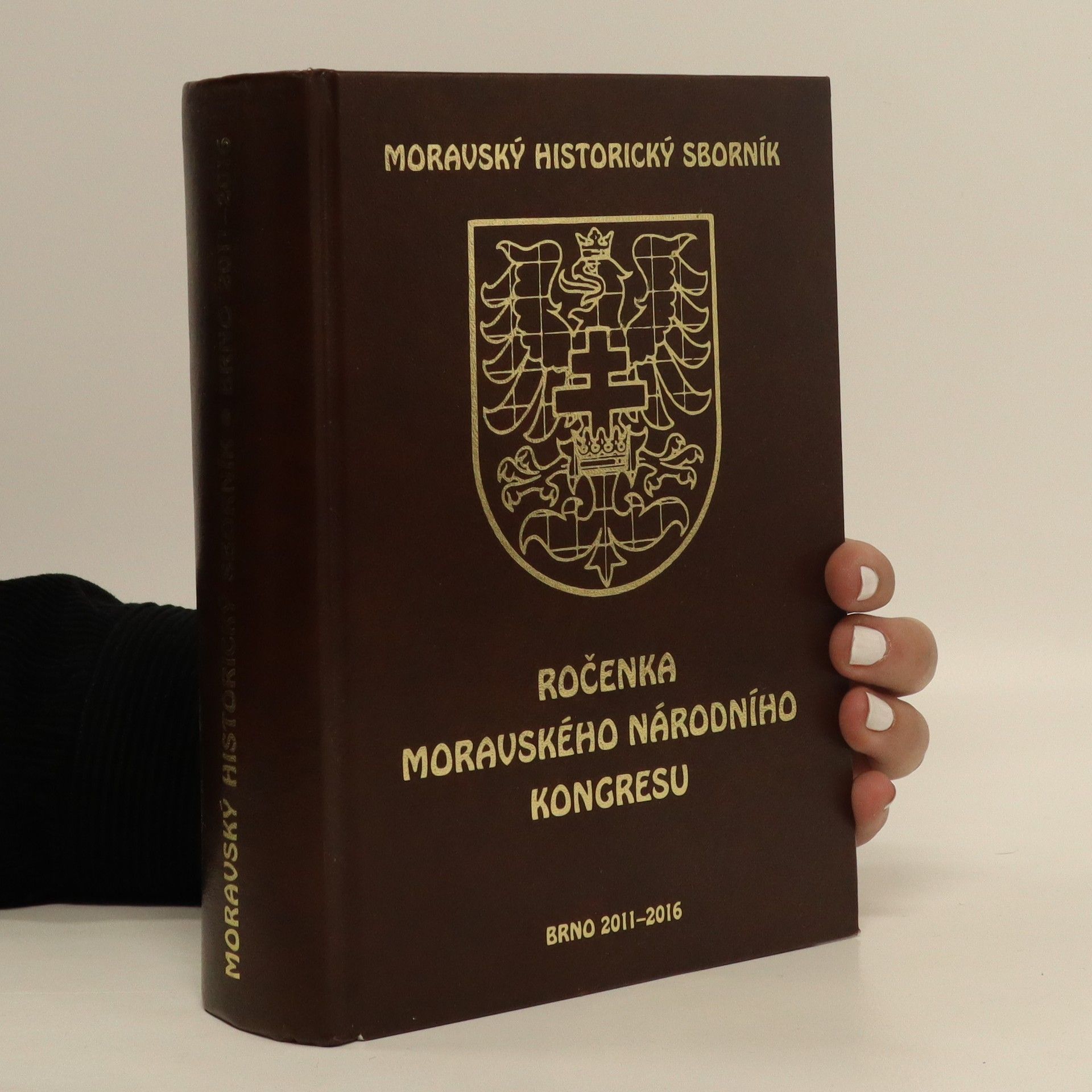 Various authors Moravský historický sborník. Ročenka Moravského národního kongresu. Brno 2011-2016