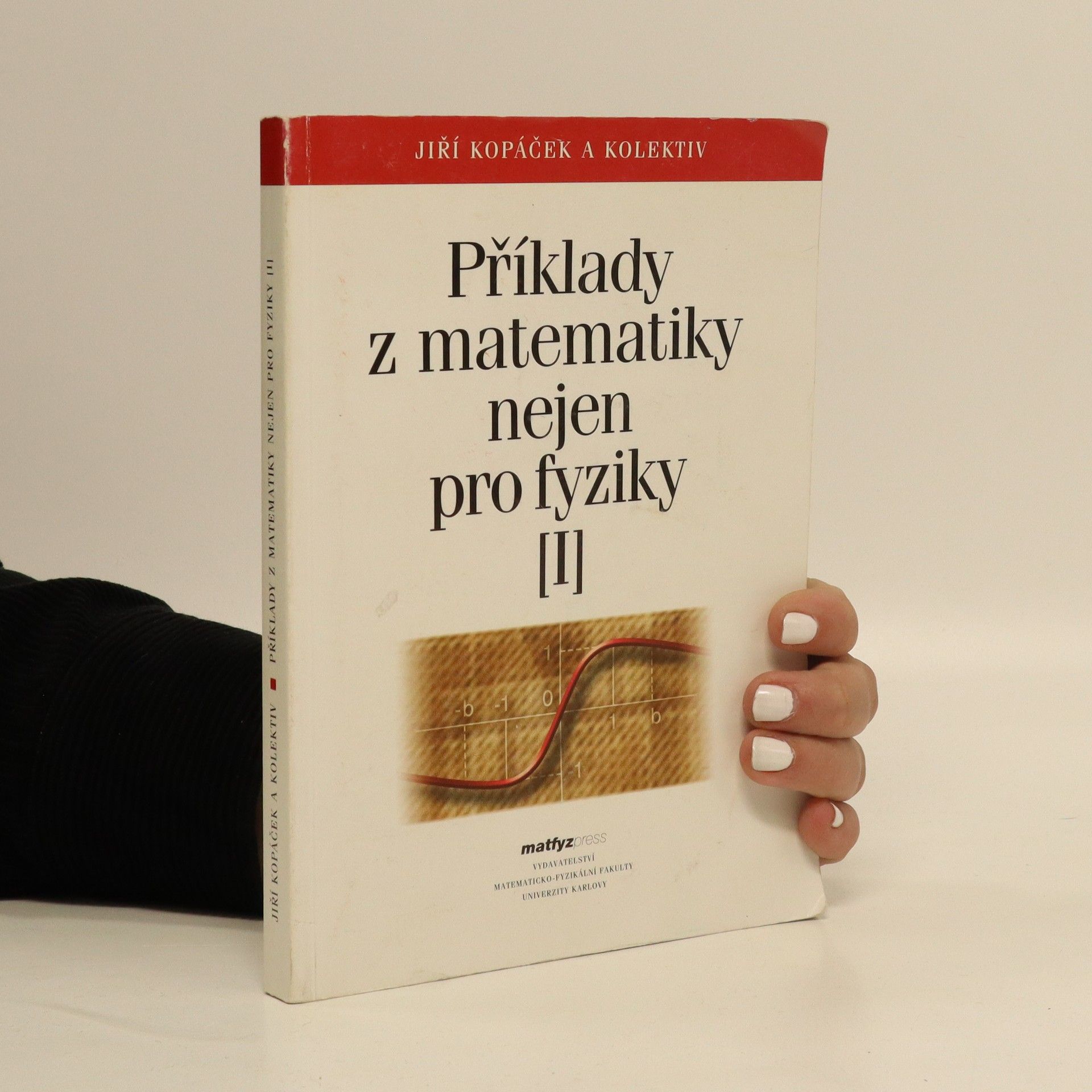 Jiří Kopáček Příklady z matematiky nejen pro fyziky I