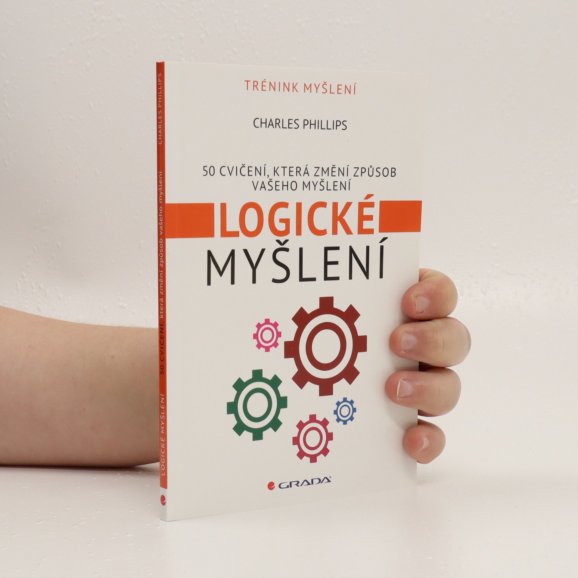 Charles Phillips Logické myšlení. 50 cvičení, která změní způsob vašeho myšlení