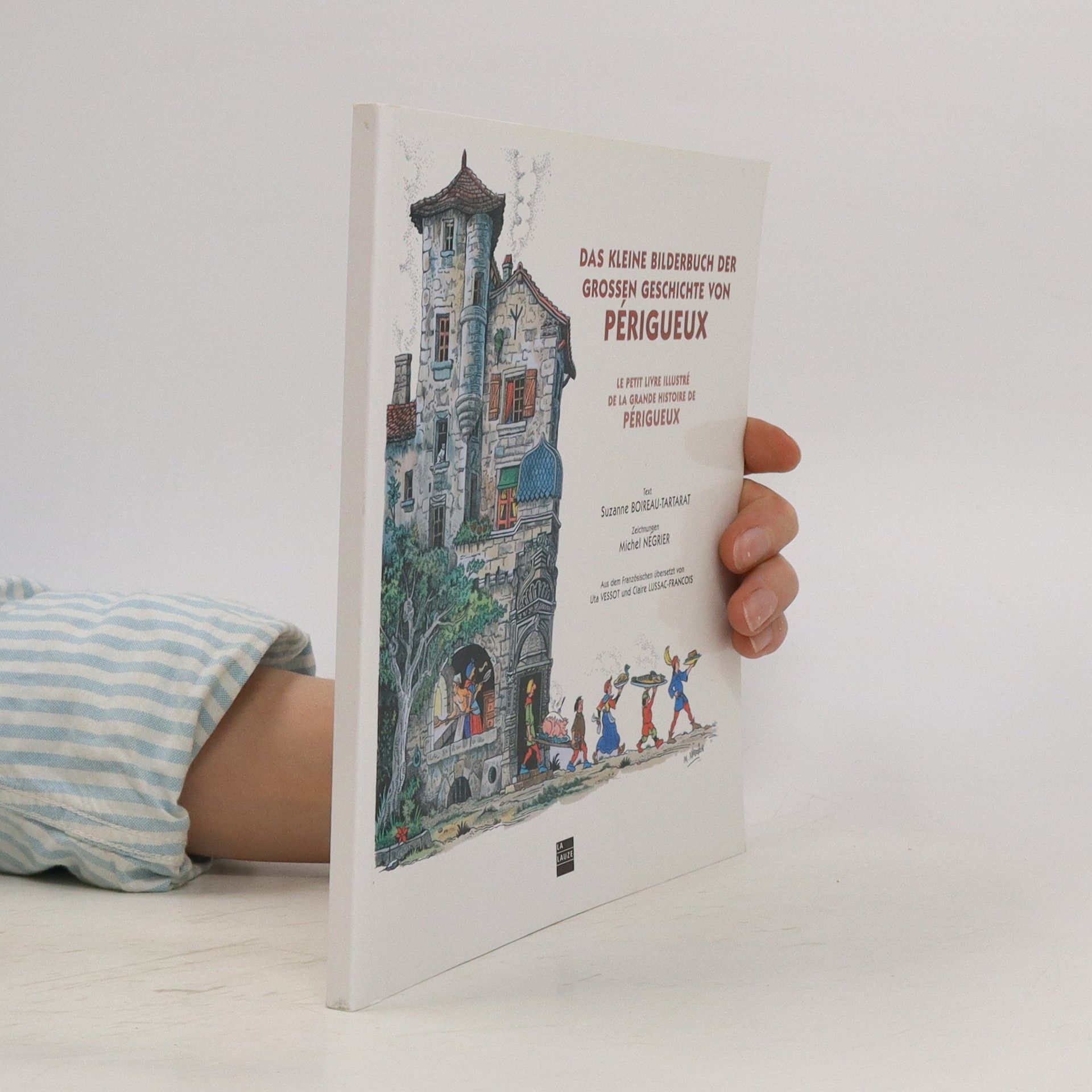 Suzanne Boireau Tartarat Das kleine Bilderbuch der grossen Geschichte von Périgueux