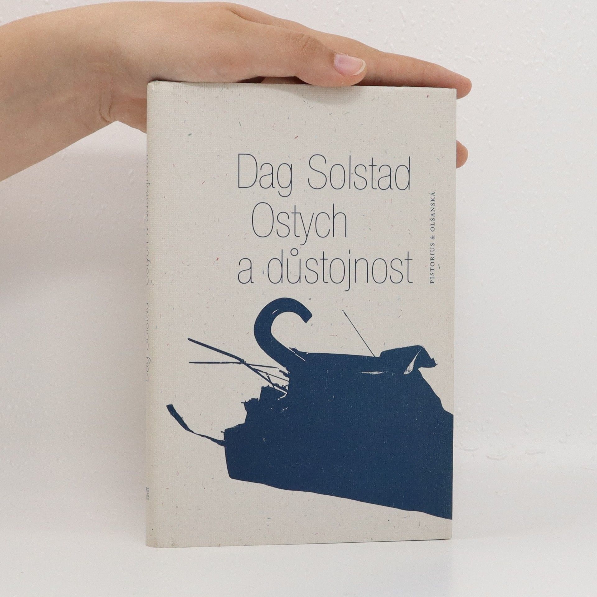 Dag Solstad Ostych a důstojnost