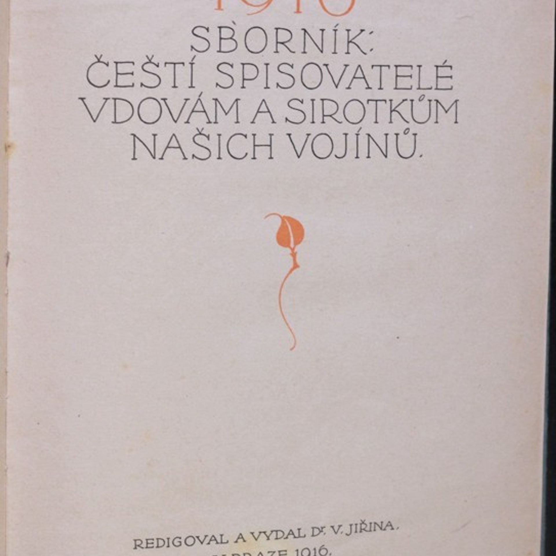 V. Jiřina Sborník: Čeští spisovatelé vdovám a sirotkům našich vojínů