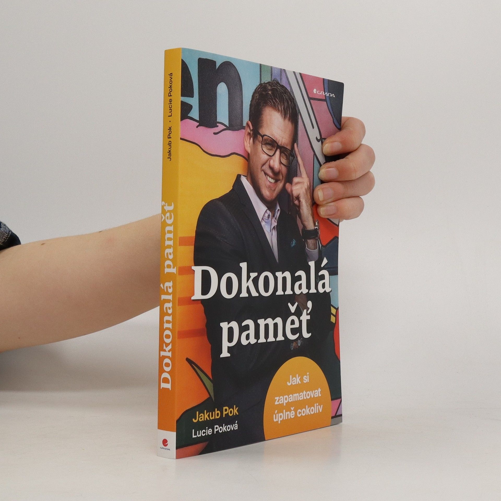 Jakub Pok Dokonalá paměť : jak si zapamatovat úplně cokoliv