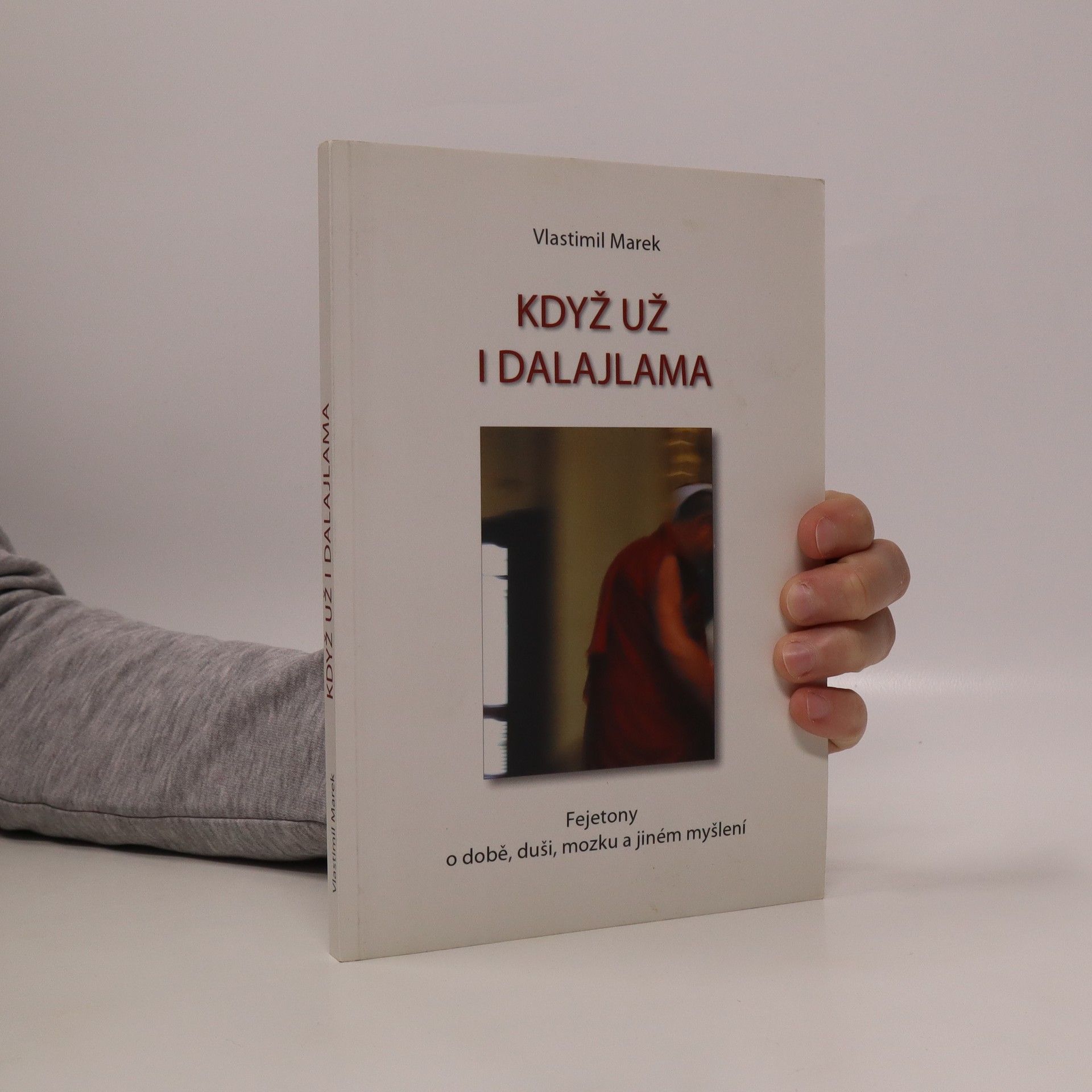 Vlastimil Marek Když už i dalajlama. Fejetony o době, duši, mozku a jiném myšlení