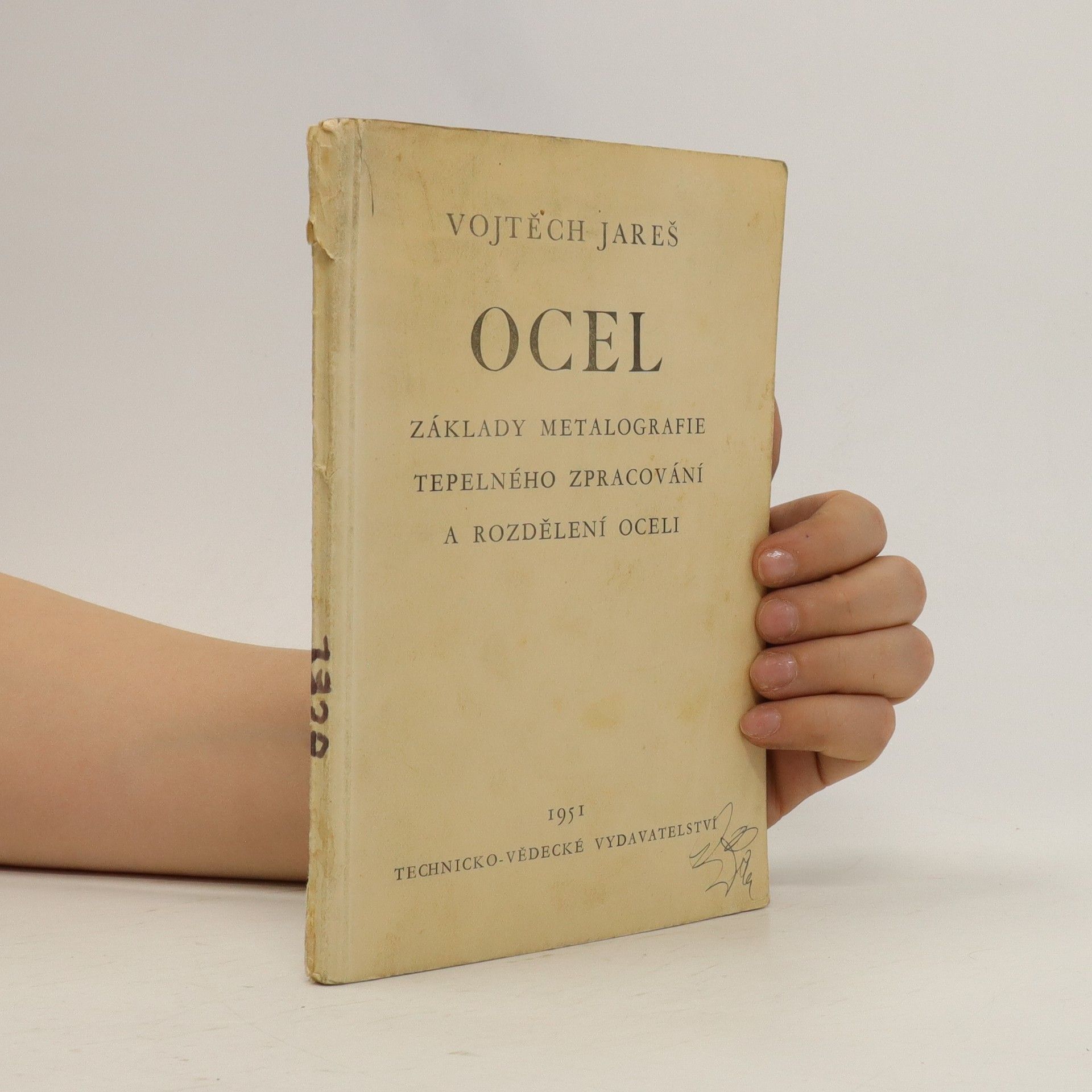 Vojtěch Jareš Ocel : základy metalografie, tepelného zpracování a rozdělení ocelí
