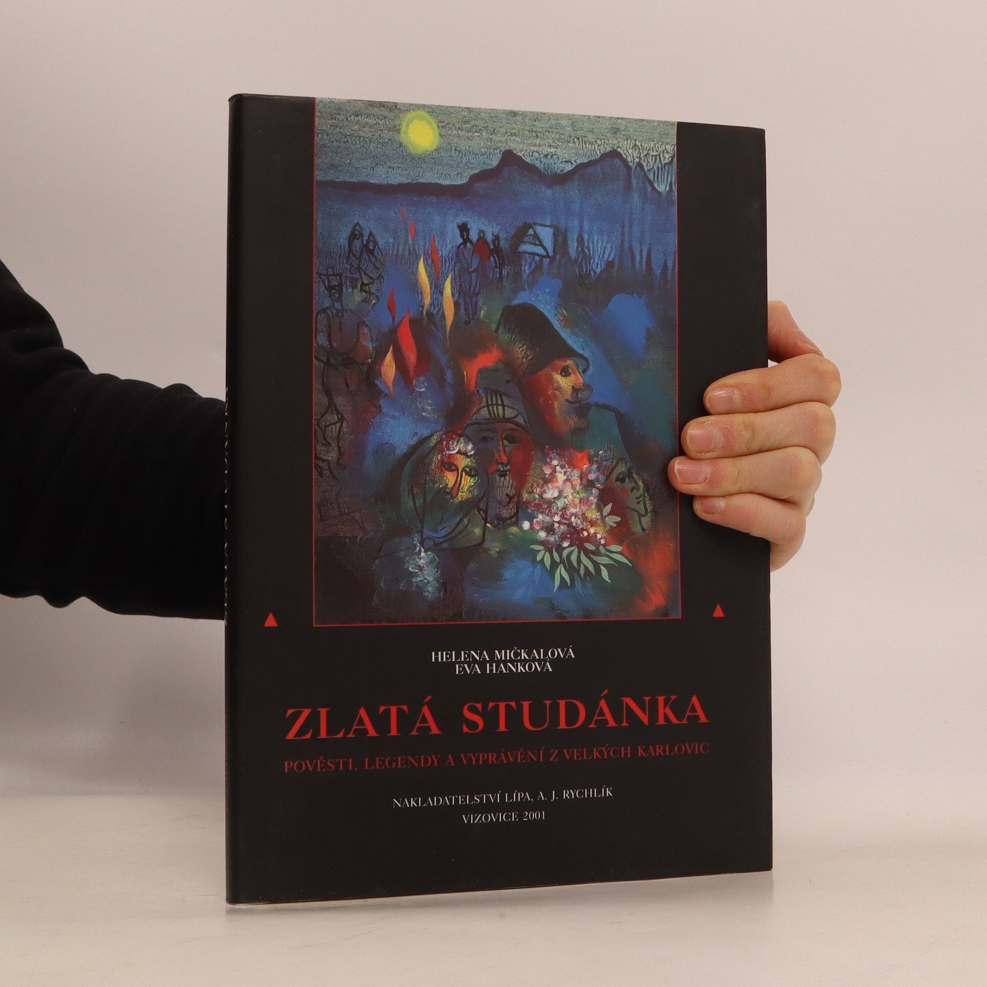 Helena Mičkalová Zlatá studánka. Pověsti, legendy a vyprávění z Velkých Karlovic