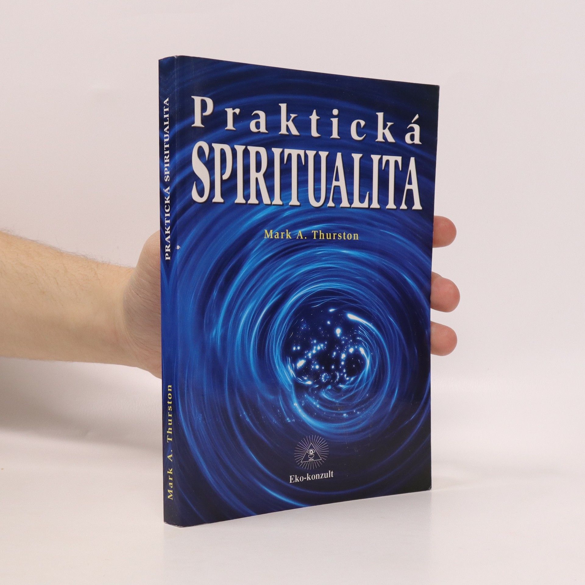 Mark A. Thurston Praktická spiritualita