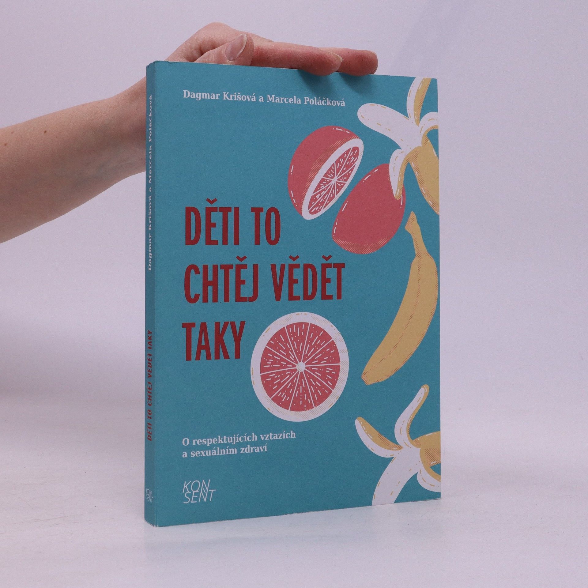Dagmar Krišová Děti to chtěj vědět taky: o respektujících vztazích a sexuálním zdraví