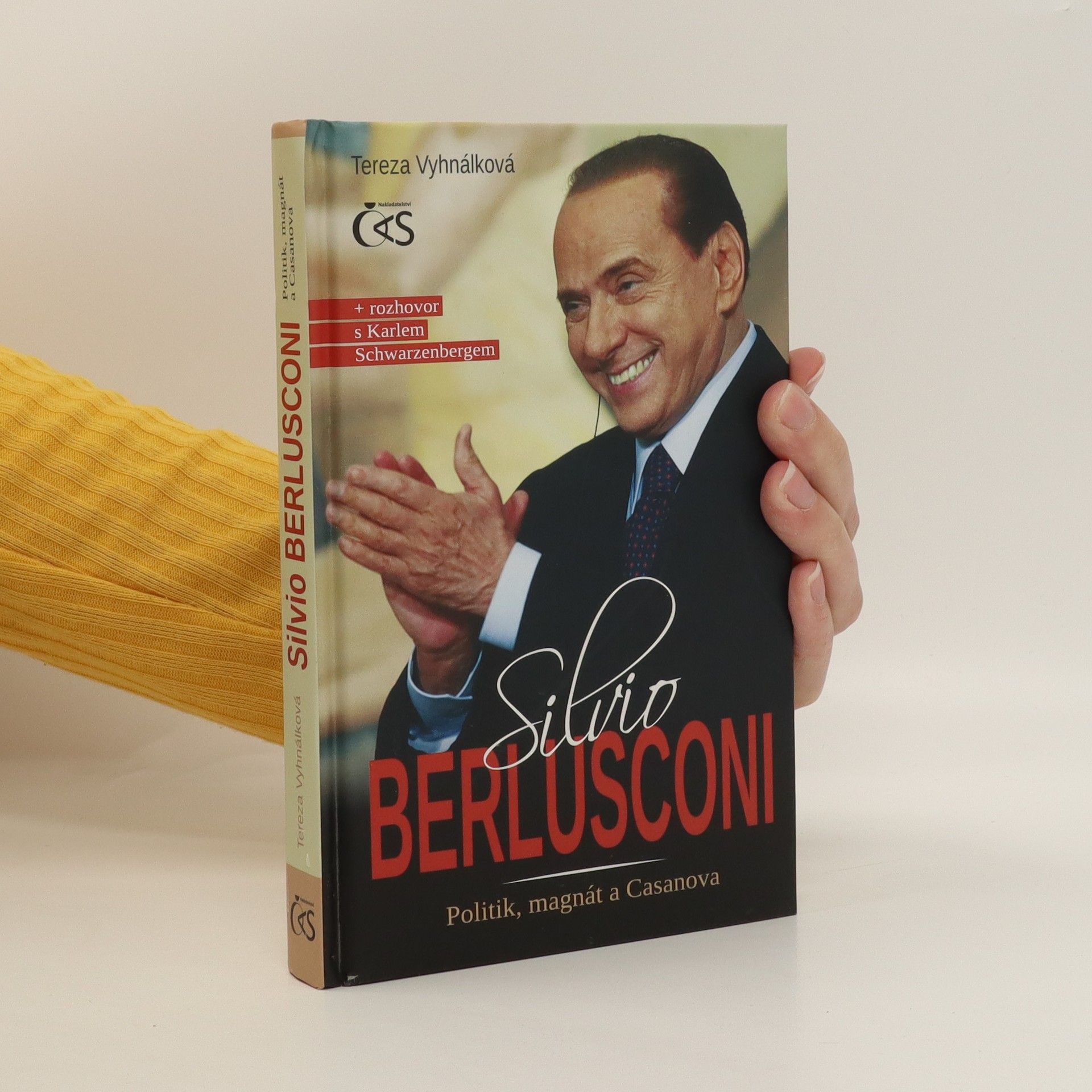 Tereza Vyhnálková Silvio Berlusconi. Politik, magnát a Casanova (+ rozhovor s Karlem Schwarzenbergem)