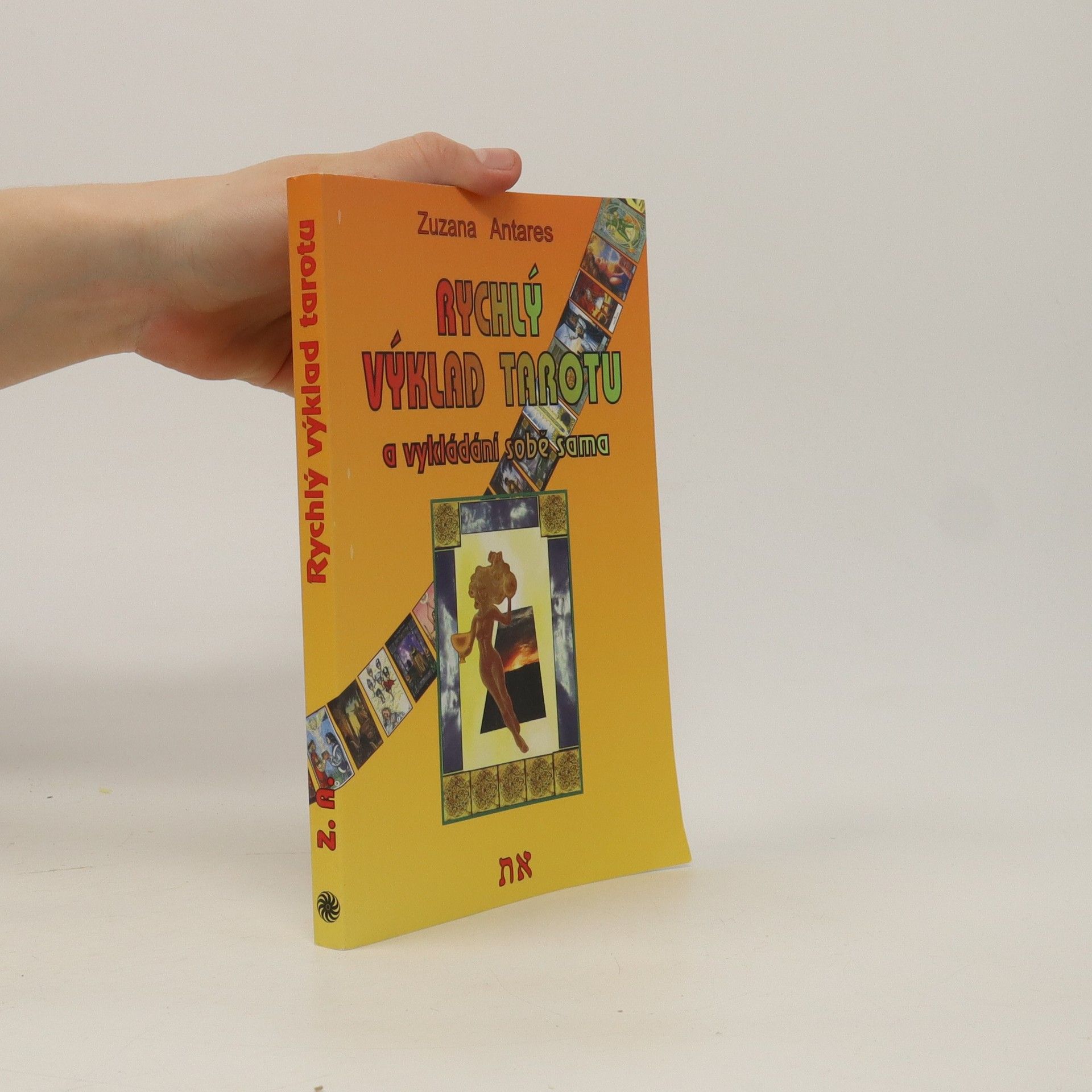 Zuzana Antares Rychlý výklad tarotu: A vykládání sobě sama