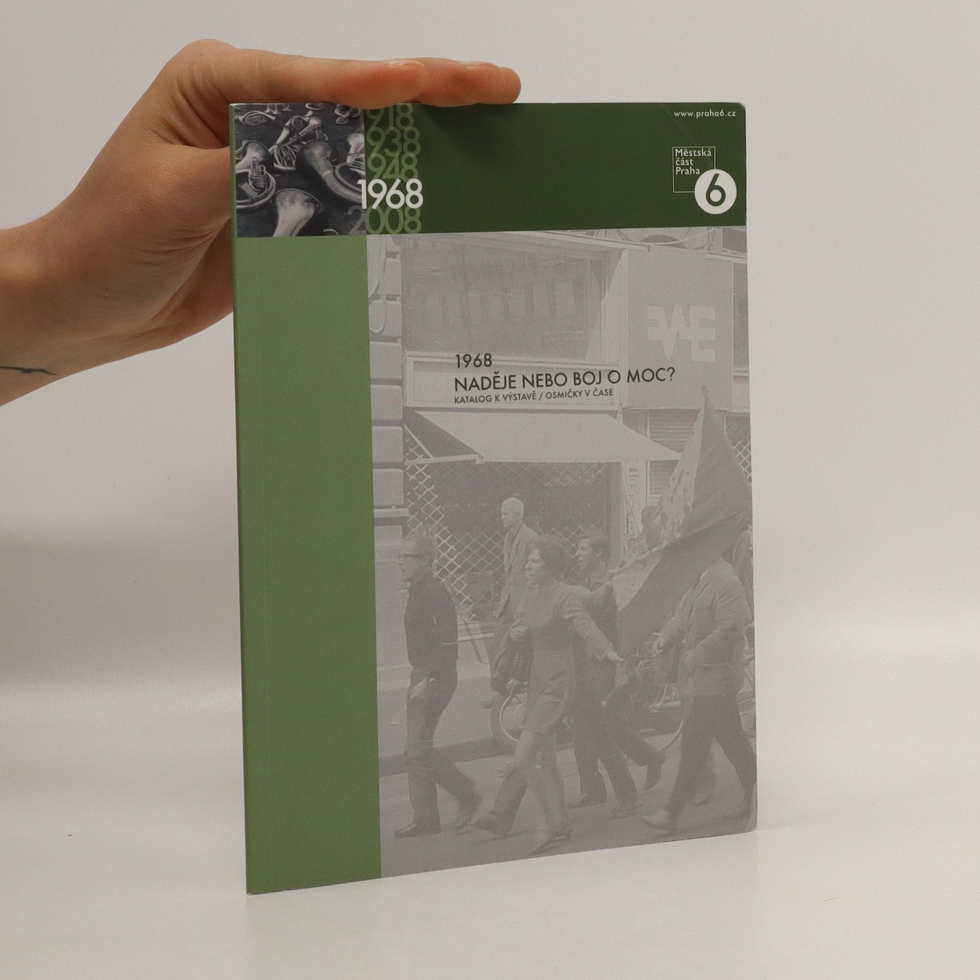 Tomáš Chalupa Naděje nebo boj o moc? 1968. Výstava. Osmičky v čase. Katalog výstavy k 40. výročí okupace Československa vojsky Varšavské smlouvy