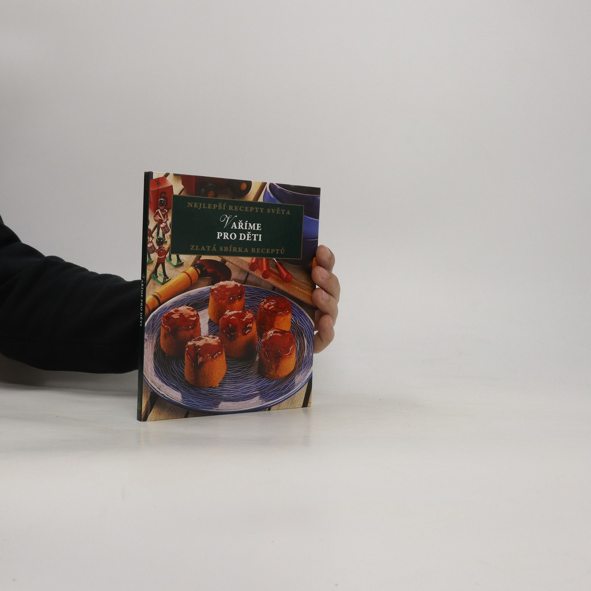 Collectif d'auteurs Nejlepší recepty světa: Vaříme pro děti - zlatá sbírka receptů
