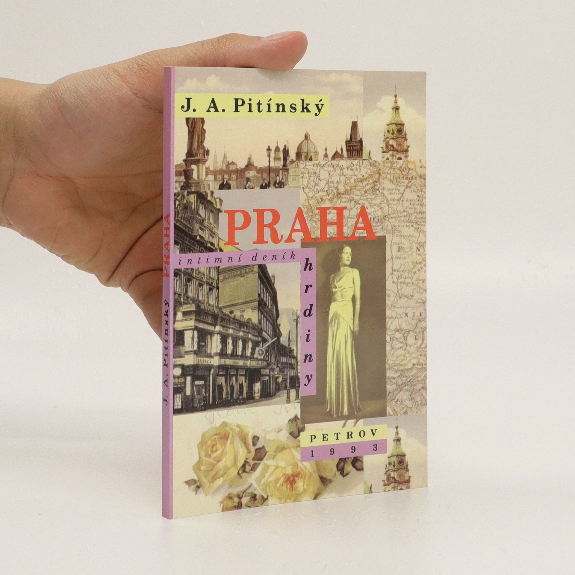 Jan Antonín Pitínský Praha: Intimní deník hrdiny