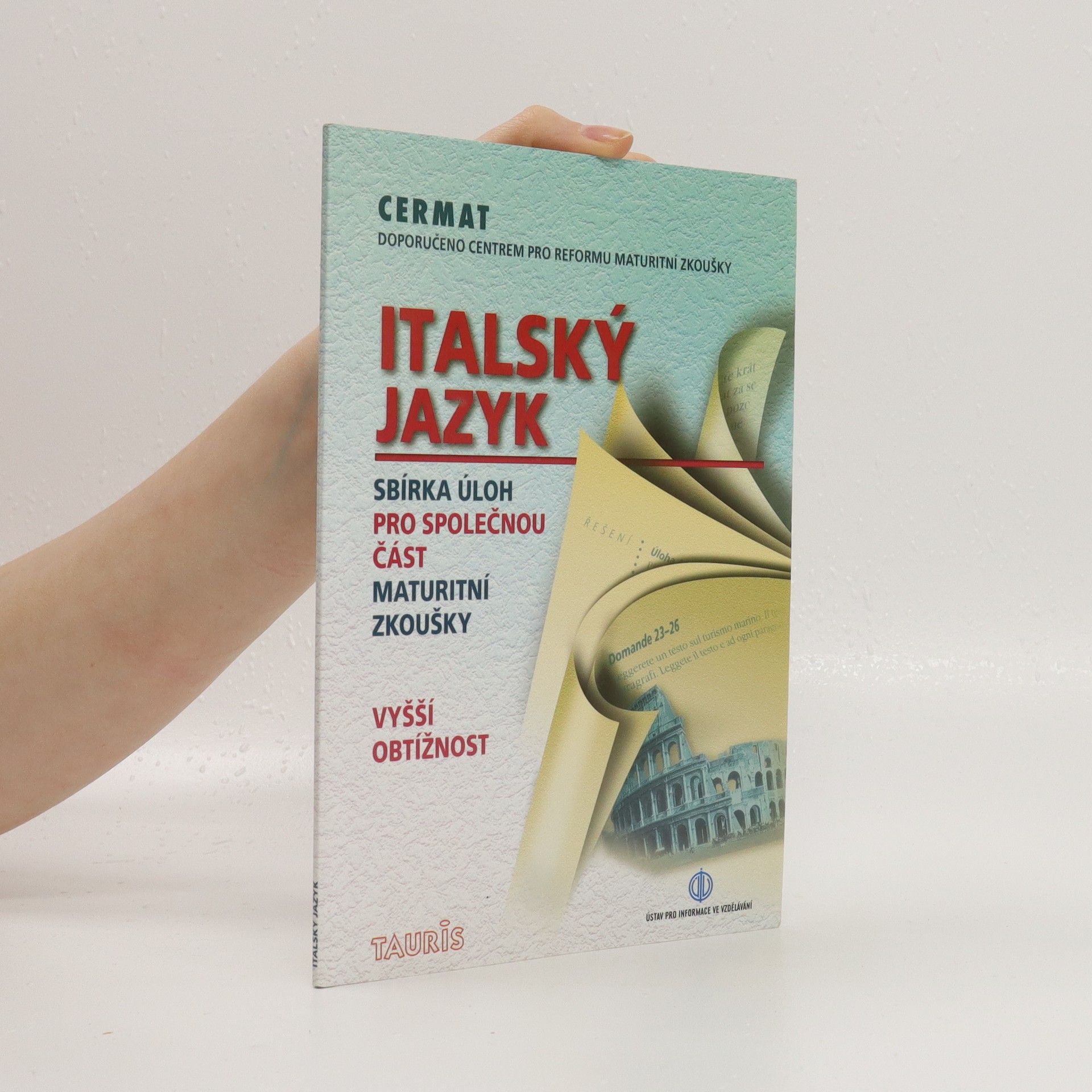 Rita Cagiano Italský jazyk: Sbírka úloh pro společnou část maturitní zkoušky: Vyšší obtížnost