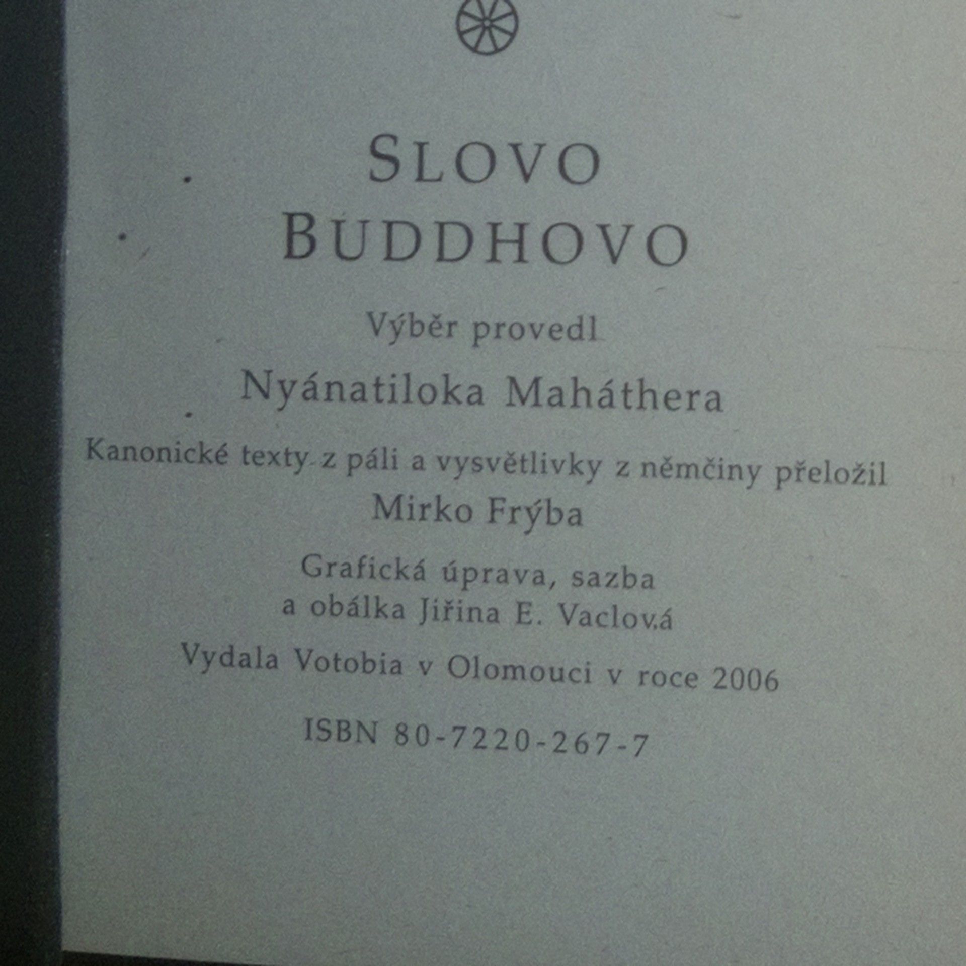 Mirko Frýba Slovo Buddhovo : systematický přehled Buddhova učení v jeho vlastních slovech