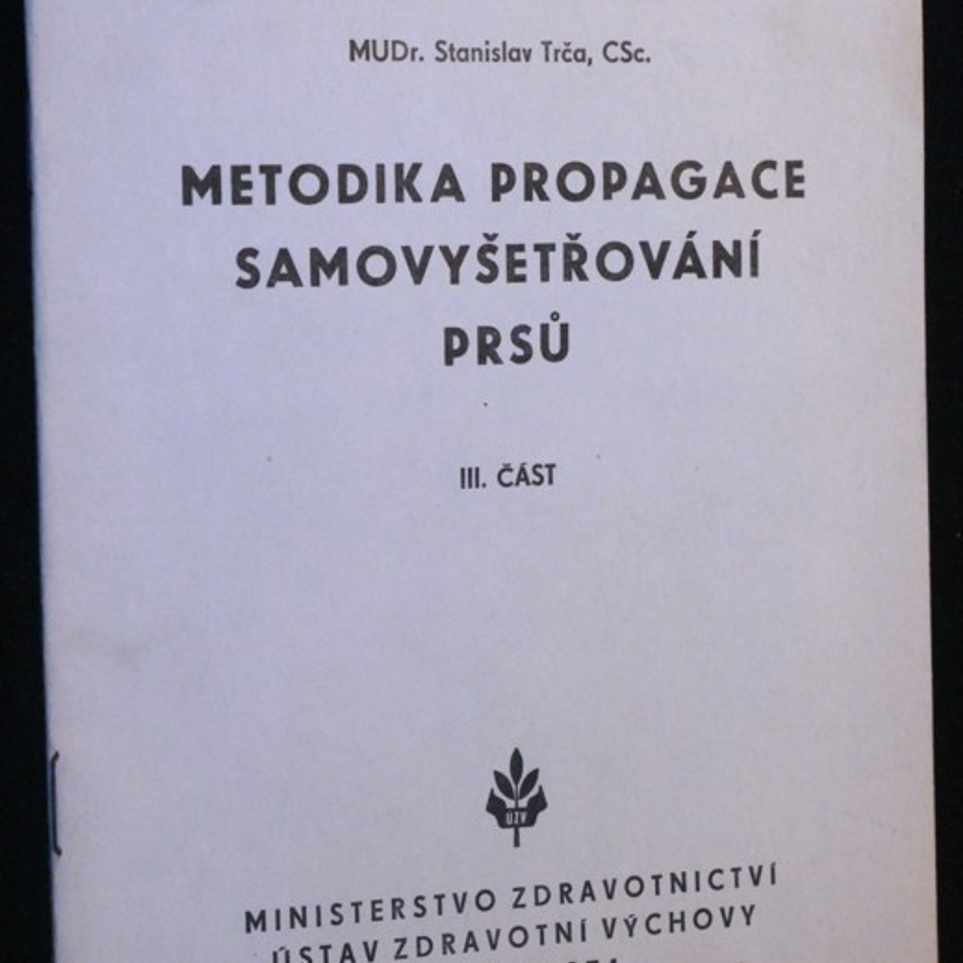 Stanislav Trča Metodika propagace samovyšetřování prsů. 3