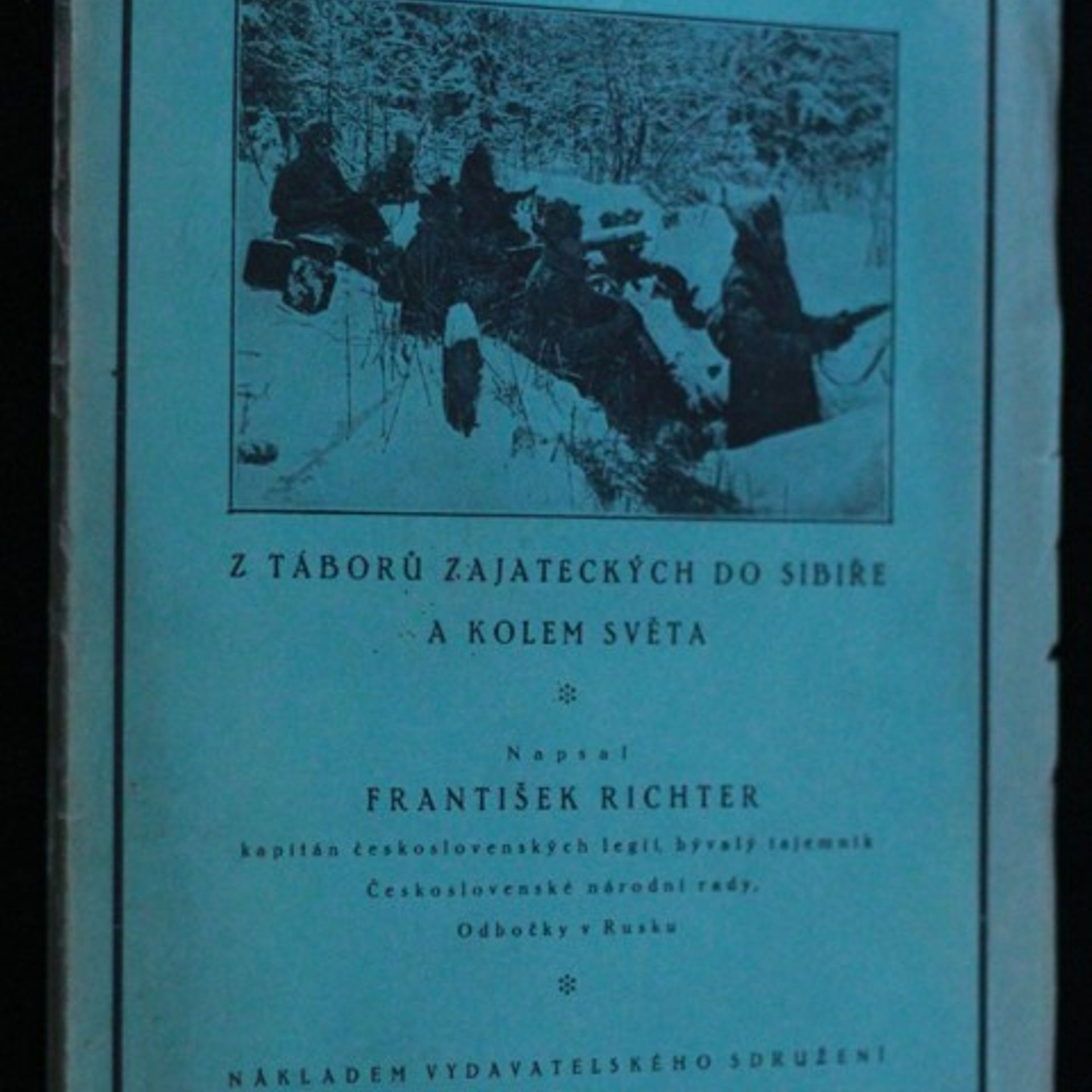 Pod prapory legií : z táborů zajateckých do Sibiře a kolem světa