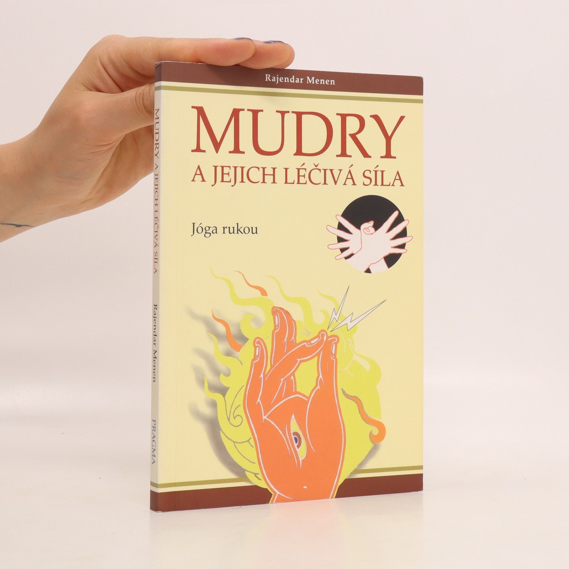 Rajendar Menen Mudry a jejich léčivá síla. Jóga rukou